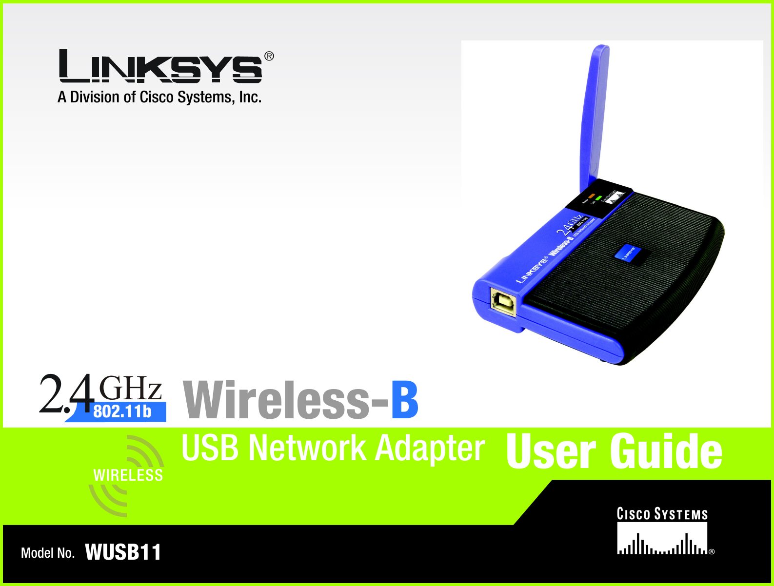 A Division of Cisco Systems, Inc.®Model No.USB Network AdapterWireless-BWUSB11User GuideWIRELESSGHz2.4802.11b