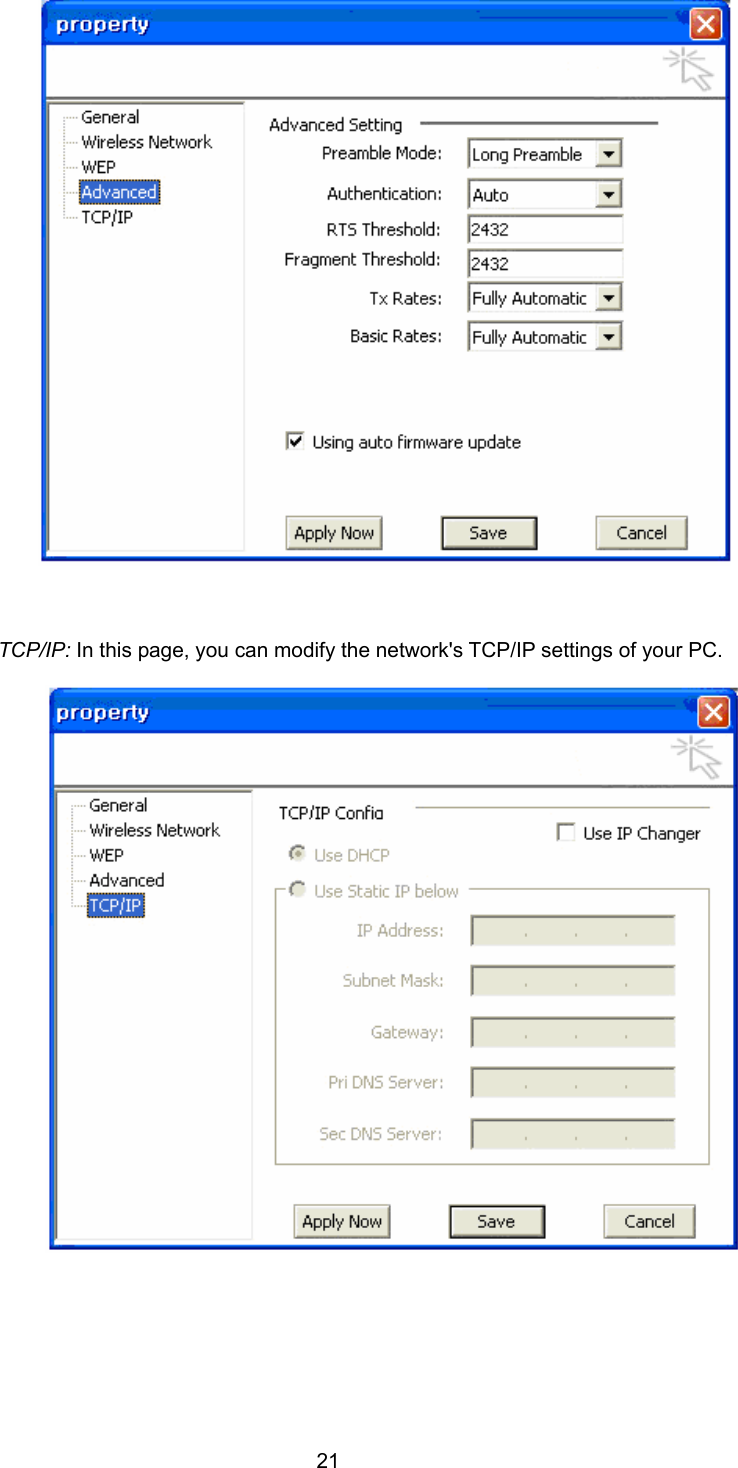  21      TCP/IP: In this page, you can modify the network&apos;s TCP/IP settings of your PC.          