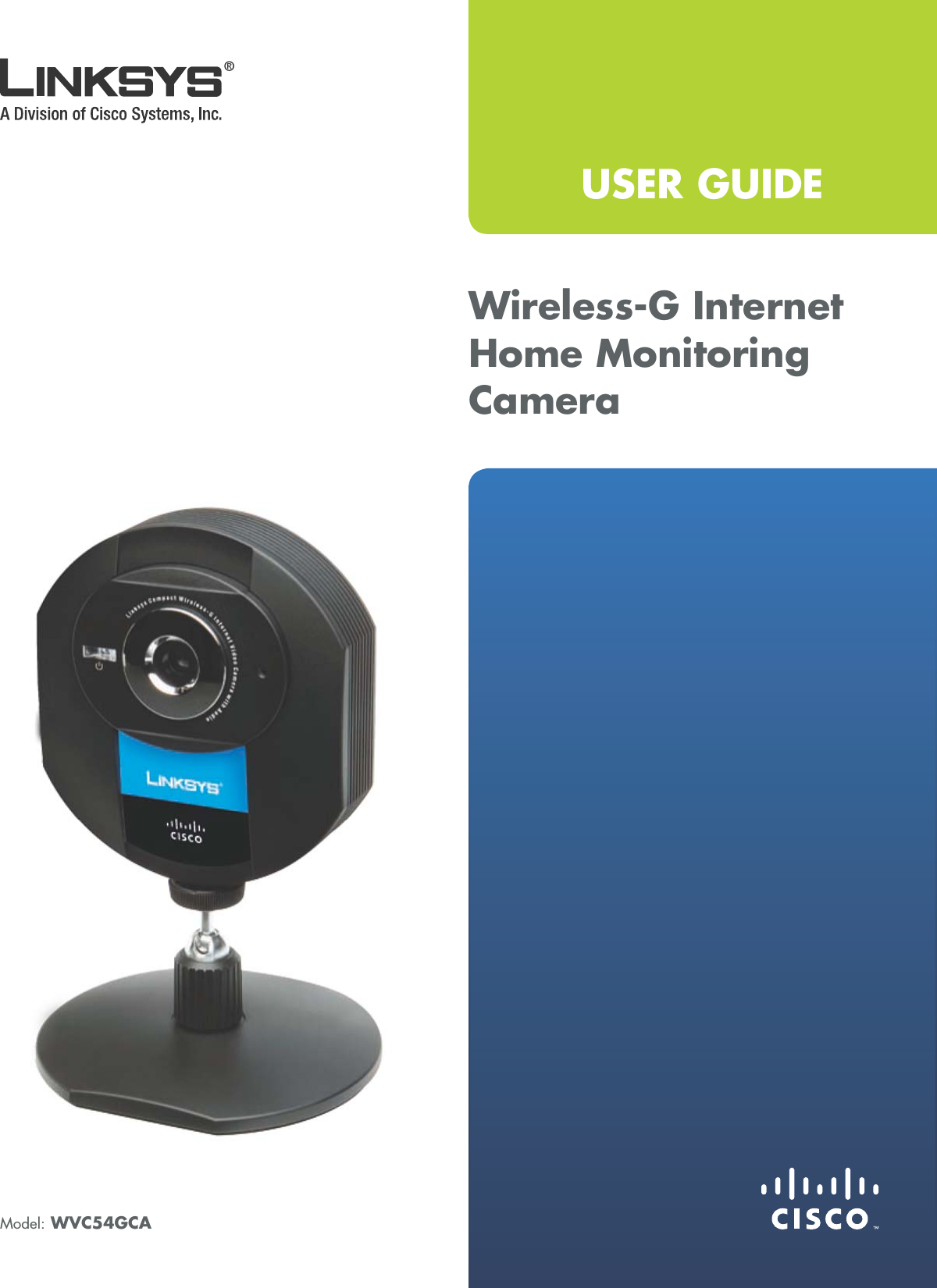 USER GUIDEWireless-G InternetHome Monitoring CameraModel: WVC54GCA