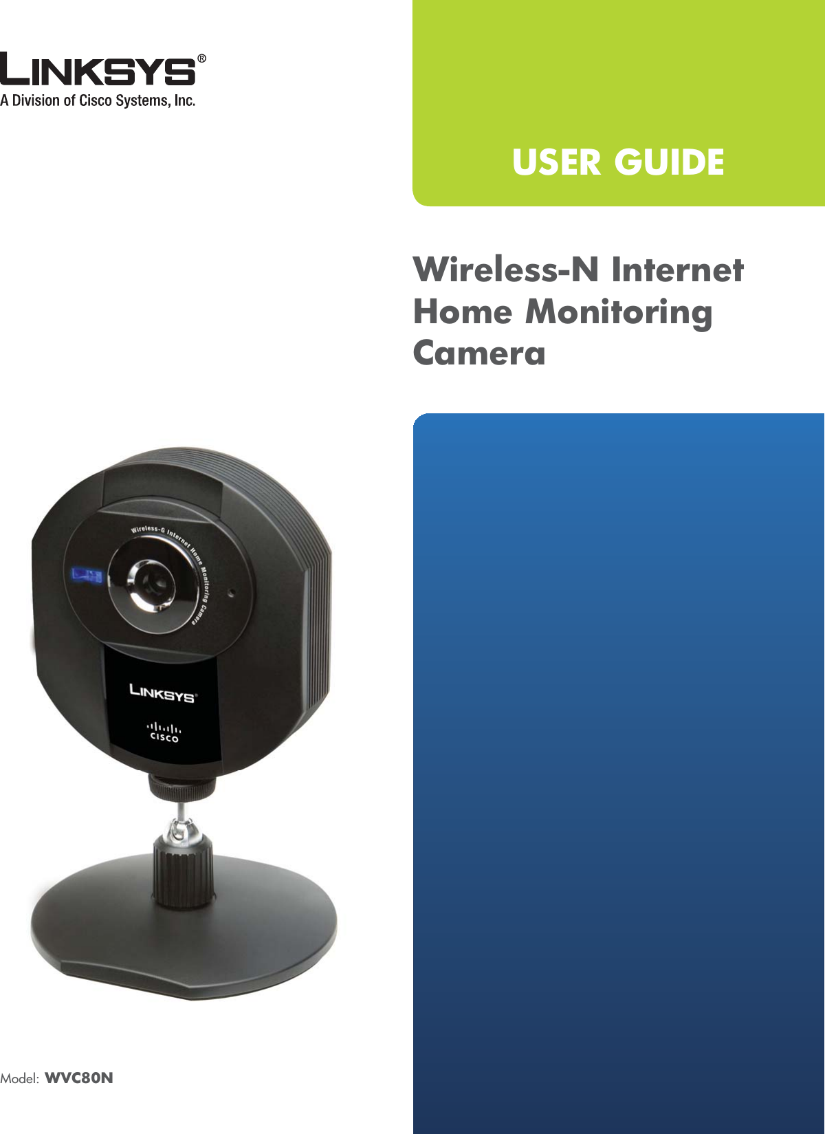 USER GUIDEWireless-N Internet Home Monitoring CameraModel: WVC80N