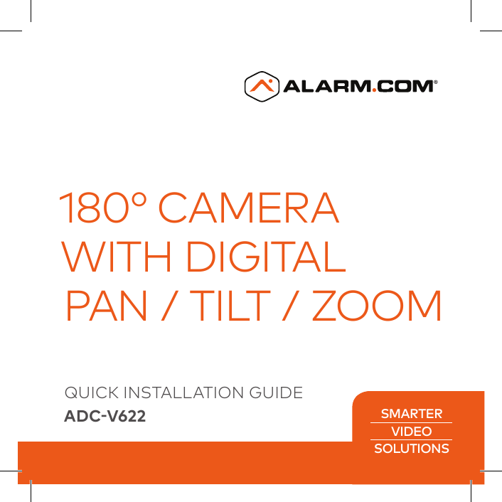 180° CAMERA WITH DIGITAL  PAN / TILT / ZOOMQUICK INSTALLATION GUIDEADC-V622 SMARTER VIDEOSOLUTIONS