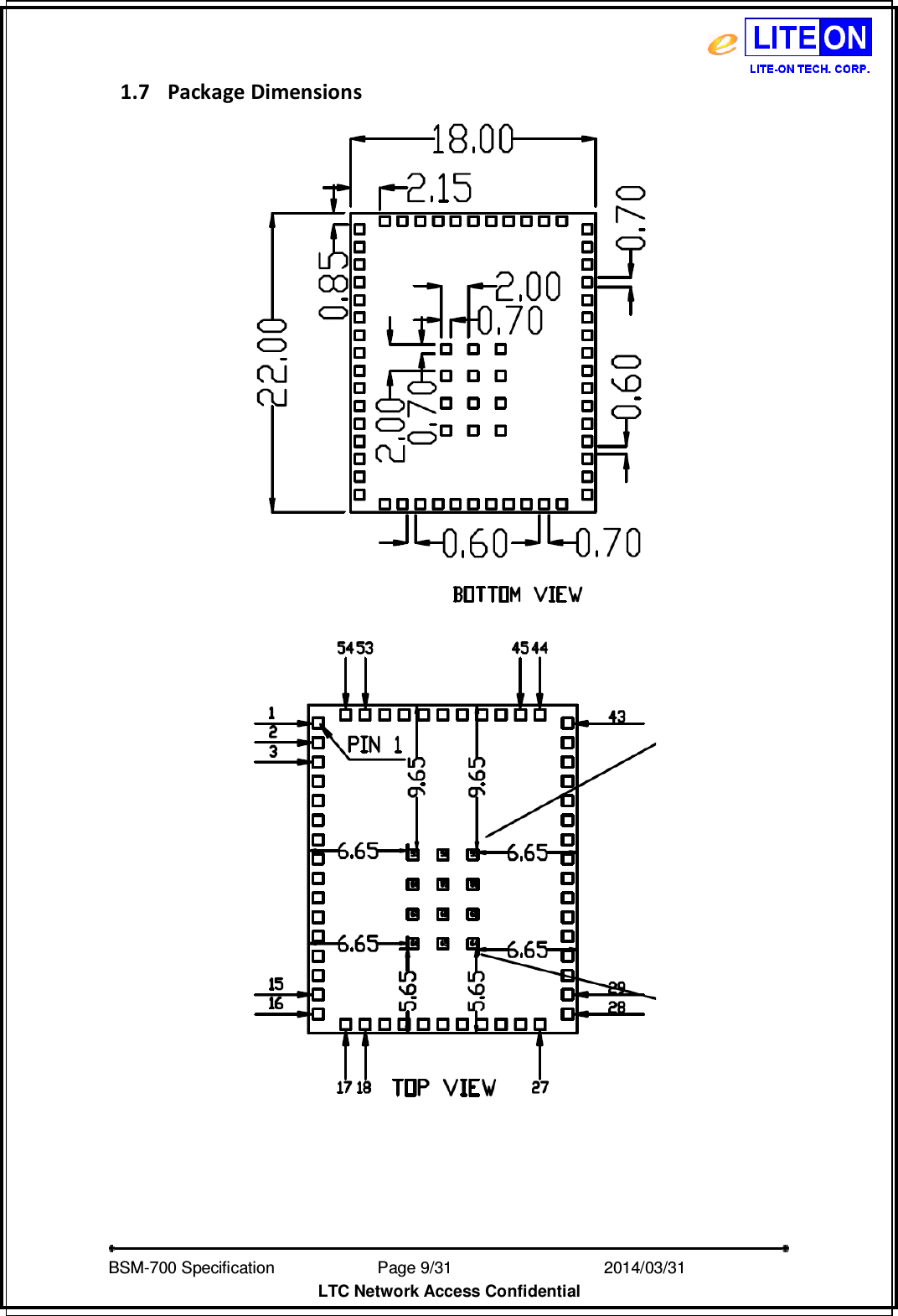   BSM-700 Specification                Page 9/31                            2014/03/31 LTC Network Access Confidential 1.7 Package Dimensions        