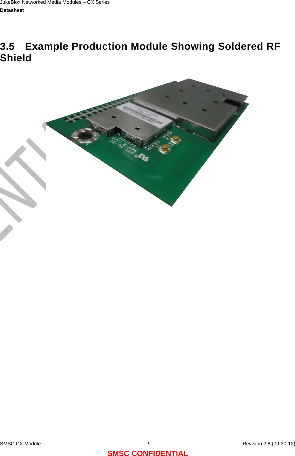 JukeBlox Networked Media Modules – CX Series  Datasheet    SMSC CX Module  9    Revision 2.8 (09-30-12) SMSC CONFIDENTIAL  3.5  Example Production Module Showing Soldered RF Shield    