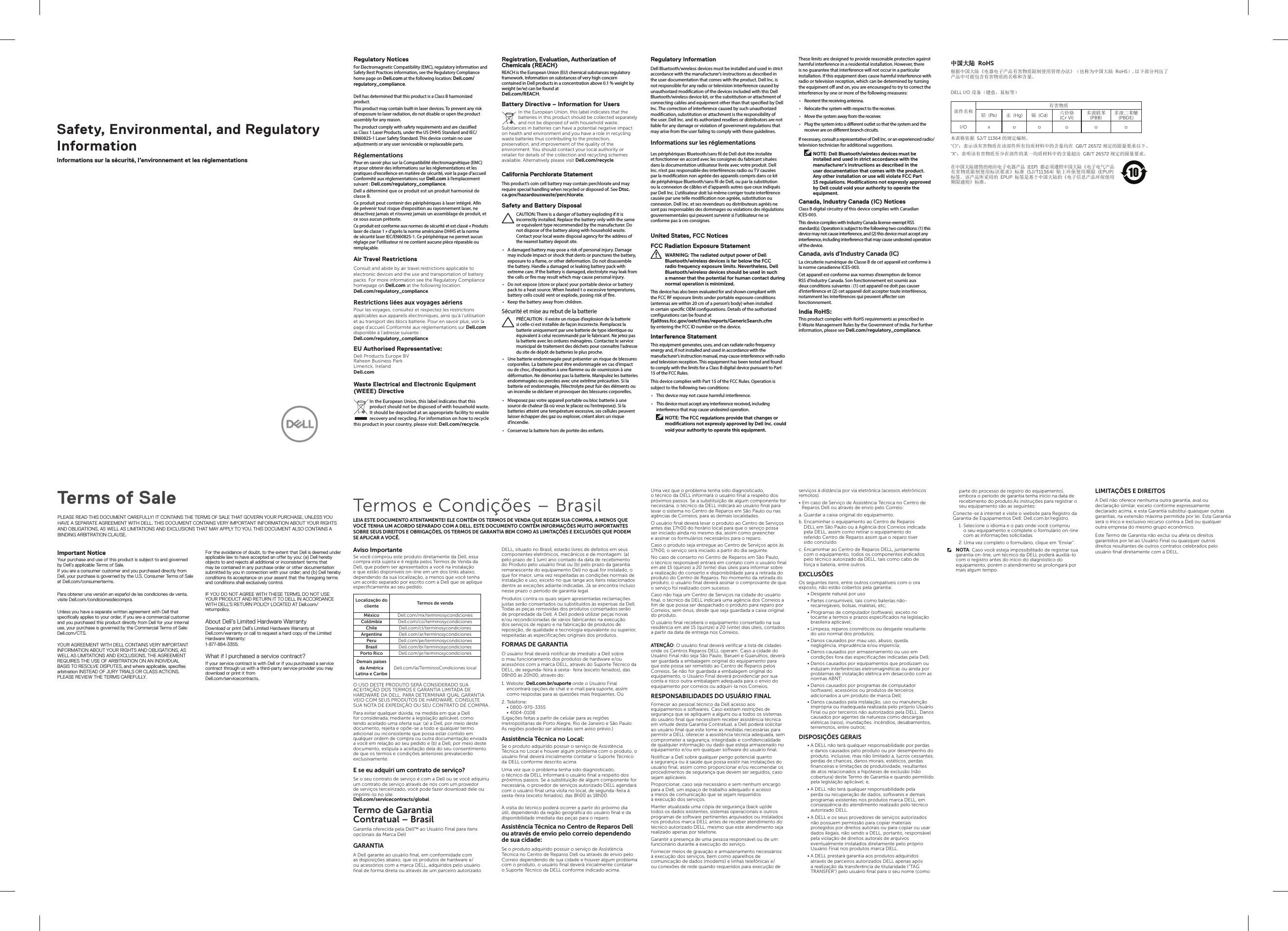 Safety, Environmental, and Regulatory InformationRegulatory NoticesFor Electromagnetic Compatibility (EMC), regulatory information and Safety Best Practices information, see the Regulatory Compliance home page on Dell.com at the following location: Dell.com/regulatory_compliance.Dell has determined that this product is a Class Bharmonized product.This product may contain built-in laser devices. To prevent any risk of exposure to laser radiation, do not disable or open the product assembly for any reason.The product comply with safety requirements and are classified as Class 1 Laser Products, under the US DHHS Standard and IEC/EN60825-1 Laser Safety Standard. This device contain no user adjustments or any user serviceable or replaceable parts.RéglementationsPour en savoir plus sur la Compatibilité électromagnétique (EMC) et pour obtenir des informations sur les réglementations et les pratiques d’excellence en matière de sécurité, voir la page d’accueil Conformité aux réglementations sur Dell.com à l’emplacement suivant : Dell.com/regulatory_compliance.Dell a déterminé que ce produit est un produit harmonisé de classe B.Ce produit peut contenir des périphériques à laser intégré. Afin de prévenir tout risque d’exposition au rayonnement laser, ne désactivez jamais et n’ouvrez jamais un assemblage de produit, et ce sous aucun prétexte.Ce produit est conforme aux normes de sécurité et est classé « Produits laser de classe 1 » d’après la norme américaine DHHS et la norme de sécurité laser IEC/EN60825-1. Cepériphérique ne permet aucun réglage par l’utilisateur ni ne contient aucune pièce réparable ou remplaçable.Air Travel RestrictionsConsult and abide by air travel restrictions applicable to electronic devices and the use and transportation of battery packs. For more information see the Regulatory Compliance homepage on Dell.com at the following location:  Dell.com/regulatory_compliance.Restrictions liées aux voyages aériensPour les voyages, consultez et respectez les restrictions applicables aux appareils électroniques, ainsi qu’à l’utilisation et au transport des blocs batterie. Pour en savoir plus, voir la page d’accueil Conformité aux réglementations sur Dell.com disponible à l’adresse suivante :  Dell.com/regulatory_compliance.EU Authorised Representative:Dell Products Europe BV Raheen Business Park Limerick, Ireland Dell.comWaste Electrical and Electronic Equipment (WEEE) DirectiveIn the European Union, this label indicates that this product should not be disposed of with household waste. It should be deposited at an appropriate facility to enable recovery and recycling. For information on how to recycle this product in your country, please visit: Dell.com/recycle.Registration, Evaluation, Authorization of Chemicals (REACH)REACH is the European Union (EU) chemical substances regulatory framework. Information on substances of very high concern contained in Dell products in a concentration above 0.1 % weight by weight (w/ w) can be found at  Dell.com/REACH.Battery Directive – Information for UsersIn the European Union, this label indicates that the batteries in this product should be collected separately and not be disposed of with household waste. Substances in batteries can have a potential negative impact on health and environment and you have a role in recycling waste batteries thus contributing to the protection, preservation, and improvement of the quality of the environment. You should contact your local authority or retailer for details of the collection and recycling schemes available. Alternatively please visit Dell.com/recycle. California Perchlorate StatementThis product’s coin cell battery may contain perchlorate and may require special handling when recycled or disposed of. See Dtsc.ca.gov/hazardouswaste/perchlorate.Safety and Battery DisposalCAUTION: There is a danger of battery exploding if it is incorrectly installed. Replace the battery only with the same or equivalent type recommended by the manufacturer. Do not dispose of the battery along with household waste. Contact your local waste disposal agency for the address of the nearest battery deposit site.•  A damaged battery may pose a risk of personal injury. Damage may include impact or shock that dents or punctures the battery, exposure to a flame, or other deformation. Do not disassemble the battery. Handle adamaged or leaking battery pack with extreme care. If the battery is damaged, electrolyte may leak from the cells or fire may result which may cause personal injury.•  Do not expose (store or place) your portable device or battery pack to a heat source. When heated toexcessive temperatures, battery cells could vent orexplode, posing risk of fire.•  Keep the battery away from children.Sécurité et mise au rebut de la batteriePRÉCAUTION: il existe un risque d’explosion de la batterie si celle-ci est installée de façon incorrecte. Remplacez la batterie uniquement par une batterie de type identique ou équivalent à celui recommandé par le fabricant. Ne jetez pas la batterie avec les ordures ménagères. Contactez le service municipal de traitement des déchets pour connaître l’adresse du site de dépôt de batteries le plus proche.•  Une batterie endommagée peut présenter un risque de blessures corporelles. La batterie peut être endommagée en cas d’impact ou de choc, d’exposition à une flamme ou de soumission à une déformation. Ne démontez pas la batterie. Manipulez les batteries endommagées ou percées avec une extrême précaution. Si la batterie est endommagée, l’électrolyte peut fuir des éléments ou un incendie se déclarer et provoquer des blessures corporelles.•  N’exposez pas votre appareil portable ou bloc batterie à une source de chaleur (là où vous le placez ou l’entreposez). Si la batteries atteint une température excessive, ses cellules peuvent laisser échapper des gaz ou exploser, créant alors un risque d’incendie.•  Conservez la batterie hors de portée des enfants. Regulatory InformationDell Bluetooth/wireless devices must be installed and used in strict accordance with the manufacturer’s instructions as described in the user documentation that comes with the product. Dell Inc. is not responsible for any radio or television interference caused by unauthorized modification of the devices included with this Dell Bluetooth/wireless device kit, or the substitution or attachment of connecting cables and equipment other than that specified by Dell Inc. The correction of interference caused by such unauthorized modification, substitution or attachment is the responsibility of the user. Dell Inc. and its authorized resellers or distributors are not liable for any damage or violation of government regulations that may arise from the user failing to comply with these guidelines.Informations sur les réglementationsLes périphériques Bluetooth/sans fil de Dell doit être installée et fonctionner en accord avec les consignes du fabricant situées dans la documentation utilisateur livrée avec votre produit. Dell Inc. n’est pas responsable des interférences radio ou TV causées par la modification non agréée des appareils compris dans ce kit de périphérique Bluetooth/sans fil de Dell, ou par la substitution ou la connexion de câbles et d’appareils autres que ceux indiqués par Dell Inc. L’utilisateur doit lui-même corriger toute interférence causée par une telle modification non agréée, substitution ou connexion. Dell Inc. et ses revendeurs ou distributeurs agréés ne sont pas responsables des dommages ou violations des régulations gouvernementales qui peuvent survenir si l’utilisateur ne se conforme pas àces consignes. United States, FCC Notices FCC Radiation Exposure StatementWARNING: The radiated output power of Dell Bluetooth/wireless devices is far below the FCC radio frequency exposure limits. Nevertheless, Dell Bluetooth/wireless devices should be used in such amanner that the potential for human contact during normal operation is minimized.This device has also been evaluated for and shown compliant with the FCC RF exposure limits under portable exposure conditions (antennas are within 20 cm of aperson’s body) when installed in certain specific OEM configurations. Detailsof the authorized configurations can be found at  Fjallfoss.fcc.gov/oetcf/eas/reports/GenericSearch.cfm byentering the FCC ID number on the device.Interference StatementThis equipment generates, uses, and can radiate radio frequency energy and, if not installed and used in accordance with the manufacturer’s instruction manual, may cause interference with radio and television reception. This equipment has been tested and found to comply with the limits for a Class B digital device pursuant to Part 15 of the FCC Rules.This device complies with Part 15 of the FCC Rules. Operation is subject to the following two conditions:•  This device may not cause harmful interference.•  This device must accept any interference received, including interference that may cause undesired operation.NOTE: The FCC regulations provide that changes or modifications not expressly approved by Dell Inc. could void your authority to operate this equipment.These limits are designed to provide reasonable protection against harmful interference in a residential installation. However, there is no guarantee that interference will not occur in a particular installation. If this equipment does cause harmful interference with radio or television reception, which can be determined by turning the equipment off and on, you are encouraged to try to correct the interference by one or more of the following measures: •  Reorient the receiving antenna.•  Relocate the system with respect to the receiver.•  Move the system away from the receiver.•  Plug the system into a different outlet so that the system and the receiver are on different branch circuits.If necessary, consult a representative of Dell Inc. or an experienced radio/television technician for additional suggestions. NOTE: Dell Bluetooth/wireless devices must be installed and used in strict accordance with the manufacturer’s instructions as described in the user documentation that comes with the product. Any other installation or use will violate FCC Part 15regulations. Modifications not expressly approved by Dell could void your authority to operate the equipment.Canada, Industry Canada (IC) NoticesClass B digital circuitry of this device complies with Canadian ICES-003.This device complies with Industry Canada license-exempt RSS standard(s). Operation is subject to the following two conditions: (1) this device may not cause interference, and (2) this device must accept any interference, including interference that may cause undesired operation of the device.Canada, avis d’Industry Canada (IC)La circuiterie numérique de Classe B de cet appareil est conforme à la norme canadienne ICES-003. Cet appareil est conforme aux normes d’exemption de licence RSS d’Industry Canada. Son fonctionnement est soumis aux deux conditions suivantes : (1) cet appareil ne doit pas causer d’interférence et (2) cet appareil doit accepter toute interférence, notamment les interférences qui peuvent affecter son fonctionnement.India RoHS:This product complies with RoHS requirements as prescribed in E-Waste Management Rules by the Government of India. For further information, pleaseseeDell.com/regulatory_compliance.Informations sur la sécurité, l’environnement et les réglementations中国大陆 RoHS根据中国大陆《电器电子产品有害物质限制使用管理办法》（也称为中国大陆 RoHS）,以下部分列出了产品中可能包含有害物质的名称和含量。DELL I/O 设备（键盘，鼠标等）部件名称有害物质铅 (Pb) 汞 (Hg) 镉 (Cd) 六价铬 (Cr VI)多溴联苯 (PBB)多溴二苯醚  (PBDE)I/O x o o o o o本表格依据 SJ/T 11364 的规定编制。“〇”：表示该有害物质在该部件所有均质材料中的含量均在 GB/T 26572 规定的限量要求以下。“X”：表明该有害物质至少在部件的某一均质材料中的含量超出 GB/T 26572 规定的限量要求。在中国大陆销售的相应电子电器产品 (EEP) 都必须遵照中国大陆《电子电气产品 有害物质限制使用标识要求》标准 (SJ/T11364) 贴上环保使用期限 (EPUP)  标签。该产品所采用的 EPUP 标签是基于中国大陆的《电子信息产品环保使用 期限通则》标准。Terms of SaleImportant NoticeYour purchase and use of this product is subject to and governed by Dell’s applicable Terms of Sale.If you are a consumer customer and you purchased directly from Dell, your purchase is governed by the U.S. Consumer Terms of Sale at Dell.com/consumerterms.Para obtener una versión en español de las condiciones de venta, visite Dell.com/condicionesdecompra. Unless you have a separate written agreement with Dell that specifically applies to your order, if you are a commercial customer and you purchased this product directly from Dell for your internal use, your purchase is governed by the Commercial Terms of Sale: Dell.com/CTS. YOUR AGREEMENT WITH DELL CONTAINS VERY IMPORTANT INFORMATION ABOUT YOUR RIGHTS AND OBLIGATIONS, AS WELL AS LIMITATIONS AND EXCLUSIONS. THE AGREEMENT REQUIRES THE USE OF ARBITRATION ON AN INDIVIDUAL BASIS TO RESOLVE DISPUTES, and where applicable, specifies arbitration INSTEAD OF JURY TRIALS OR CLASS ACTIONS. PLEASE REVIEW THE TERMS CAREFULLY.For the avoidance of doubt, to the extent that Dell is deemed under applicable law to have accepted an offer by you: (a) Dell hereby objects to and rejects all additional or inconsistent terms that may be contained in any purchase order or other documentation submitted by you in connection with your order; and (b) Dell hereby conditions its acceptance on your assent that the foregoing terms and conditions shall exclusively control.IF YOU DO NOT AGREE WITH THESE TERMS, DO NOT USE YOUR PRODUCT AND RETURN IT TO DELL IN ACCORDANCE WITH DELL’S RETURN POLICY LOCATED AT Dell.com/returnpolicy.About Dell’s Limited Hardware WarrantyDownload or print Dell’s Limited Hardware Warranty at  Dell.com/warranty or call to request a hard copy of the Limited Hardware Warranty:1-877-884-3355.What if I purchased a service contract?If your service contract is with Dell or if you purchased a service contract through us with a third-party service provider you may download or print it from  Dell.com/servicecontracts.PLEASE READ THIS DOCUMENT CAREFULLY! IT CONTAINS THE TERMS OF SALE THAT GOVERN YOUR PURCHASE, UNLESS YOU HAVE A SEPARATE AGREEMENT WITH DELL. THIS DOCUMENT CONTAINS VERY IMPORTANT INFORMATION ABOUT YOUR RIGHTS AND OBLIGATIONS, AS WELL AS LIMITATIONS AND EXCLUSIONS THAT MAY APPLY TO YOU. THIS DOCUMENT ALSO CONTAINS A BINDING ARBITRATION CLAUSE.Termos e Condições – BrasilAviso Importante Se você comprou este produto diretamente da Dell, essa compra está sujeita e é regida pelos Termos de Venda da Dell, que podem ser apresentados a você na instalação e que estão disponíveis on-line em um dos links abaixo, dependendo da sua localização, a menos que você tenha um acordo separado por escrito com a Dell que se aplique especificamente ao seu pedido.Localização do cliente  Termos de venda México Dell.com/mx/terminosycondiciones Colômbia Dell.com/co/terminosycondiciones Chile Dell.com/cl/terminosycondiciones Argentina Dell.com/ar/terminosycondicionesPeru Dell.com/pe/terminosycondicionesBrasil Dell.com/br/terminosycondiciones Porto Rico  Dell.com/pr/terminosycondicionesDemais países da América Latina e Caribe Dell.com/la/TerminosCondiciones localO USO DESTE PRODUTO SERÁ CONSIDERADO SUA ACEITAÇÃO DOS TERMOS E GARANTIA LIMITADA DE HARDWARE DA DELL. PARA DETERMINAR QUAL GARANTIA VEIO COM SEUS PRODUTOS DE HARDWARE, CONSULTE SUA NOTA DE EXPEDIÇÃO OU SEU CONTRATO DE COMPRA.Para evitar qualquer dúvida, na medida em que a Dell for considerada, mediante a legislação aplicável, como tendo aceitado uma oferta sua: (a) a Dell, por meio deste documento, rejeita e opõe-se a todo e qualquer termo adicional ou inconsistente que possa estar contido em qualquer ordem de compra ou outra documentação enviada a você em relação ao seu pedido e (b) a Dell, por meio deste documento, estipula a aceitação dela do seu consentimento de que os termos e condições anteriores prevalecerão exclusivamente.E se eu adquiri um contrato de serviço?Se o seu contrato de serviço é com a Dell ou se você adquiriu um contrato de serviço através de nós comum provedor de serviços terceirizado, você pode fazer download dele ou imprimi-lo no site  Dell.com/servicecontracts/global.Termo de Garantia Contratual – BrasilGarantia oferecida pela Dell™ ao Usuário Final para itens opcionais da Marca Dell GARANTIAA Dell garante ao usuário final, em conformidade com as disposições abaixo, que os produtos de hardware e/ou acessórios com a marca DELL, adquiridos pelo usuário final de forma direta ou através de um parceiro autorizado DELL, situado no Brasil, estarão livres de defeitos em seus componentes eletrônicos, mecânicos e de montagem: (a) pelo prazo de 1 (um) ano contado da data de recebimento do Produto pelo usuário final ou (b) pelo prazo da garantia remanescente do equipamento Dell no qual for instalado, o que for maior, uma vez respeitadas as condições normais de instalação e uso, exceto no que tange aos itens relacionados dentre as exceções adiante indicadas. Já se encontra incluso nesse prazo o período de garantia legal.Produtos contra os quais sejam apresentadas reclamações justas serão consertados ou substituídos às expensas da Dell. Todas as peças removidas dos produtos consertados serão de propriedade da Dell. ADell poderá utilizar peças novas e/ou recondicionadas de vários fabricantes na execução dos serviços de reparo e na fabricação de produtos de reposição, de qualidade e tecnologia equivalente ou superior, respeitadas as especificações originais dos produtos.FORMAS DE GARANTIAO usuário final deverá notificar de imediato a Dell sobre o mau funcionamento dos produtos de hardware e/ou acessórios com a marca DELL, através do Suporte Técnico da DELL, de segunda-feira à sexta- feira (exceto feriados), das 08h00 às 20h00, atravésdo:1. Website: Dell.com.br/suporte onde o Usuário Final    encontrará opções de chat e e-mail para suporte, assim    como respostas para as questões mais freqüentes. Ou2. Telefone:   • 0800-970-3355   • 4004-0108 (Ligações feitas a partir de celular para as regiões metropolitanas de Porto Alegre, Rio de Janeiro e São Paulo. As regiões poderão ser alteradas sem aviso prévio.)Assistência Técnica no Local:Se o produto adquirido possuir o serviço de Assistência Técnica no Local e houver algum problema com o produto, o usuário finaldeverá inicialmente contatar o Suporte Técnico da DELL conforme descrito acima.Uma vez que o problema tenha sido diagnosticado, otécnico da DELL informará o usuário final a respeito dos próximos passos. Se a substituição de algum componente for necessária, o provedor de serviços autorizado DELL agendará com o usuário final uma visita no local, de segunda-feira à sexta-feira (exceto feriados), das 8h00 às18h00.A visita do técnico poderá ocorrer a partir do próximo dia útil, dependendo da região geográfica do usuário final e da disponibilidade imediata das peças para o reparo.Assistência Técnica no Centro de Reparos Dell ou através de envio pelo correio dependendo de sua cidade:Se o produto adquirido possuir o serviço de Assistência Técnica no Centro de Reparos Dell ou através de envio pelo Correio dependendo de sua cidade e houver algum problema com o produto, o usuário final deverá inicialmente contatar oSuporte Técnico da DELL conforme indicado acima.LEIA ESTE DOCUMENTO ATENTAMENTE! ELE CONTÉM OS TERMOS DE VENDA QUE REGEM SUA COMPRA, A MENOS QUE VOCÊ TENHA UM ACORDO SEPARADO COM A DELL. ESTE DOCUMENTO CONTÉM INFORMAÇÕES MUITO IMPORTANTES SOBRE SEUS DIREITOS E OBRIGAÇÕES, OS TERMOS DEGARANTIA BEM COMO AS LIMITAÇÕES E EXCLUSÕES QUE PODEM SE APLICAR A VOCÊ.Uma vez que o problema tenha sido diagnosticado, otécnico da DELL informará o usuário final a respeito dos próximos passos. Se a substituição de algum componente for necessária, o técnico da DELL indicará ao usuário final para levar o sistema no Centro de Reparos em São Paulo ou nas agências de Correios, para as demais localidades.O usuário final deverá levar o produto ao Centro de Serviços antes das 17h00 do horário local para que o serviço possa ser iniciado ainda no mesmo dia, assim como preencher eassinar os formulários necessários para o reparo. Caso o produto seja entregue ao Centro de Serviços após às 17h00, o serviço será iniciado a partir do dia seguinte.No caso de conserto no Centro de Reparos em São Paulo, otécnico responsável entrará em contato com o usuário final em até 15 (quinze) a 20 (vinte) dias úteis para informar sobre a realização do conserto e disponibilidade para a retirada do produto do Centro de Reparos. No momento da retirada do produto, o usuário final deverá assinar ocomprovante de que o serviço foi realizado com sucesso.Caso não haja um Centro de Serviços na cidade do usuário final, o técnico da DELL indicará uma agência dos Correios a fim de que possa ser despachado o produto para reparo por Correios, sem ônus, desde que seja guardada a caixa original do produto.O usuário final receberá o equipamento consertado na sua residência em até 15 (quinze) a 20 (vinte) dias úteis, contados a partir da data de entrega nos Correios.ATENÇÃO: O usuário final deverá verificar a lista de cidades onde os Centros Reparos DELL operam. Caso a cidade do Usuário Final não seja São Paulo, Barueri e Guarulhos, deverá ser guardada a embalagem original do equipamento para que este possa ser remetido ao Centro de Reparos pelos Correios. Se não for guardada a embalagem original do equipamento, o Usuário Final deverá providenciar por sua conta e risco outra embalagem adequada para o envio do equipamento por correios ou adquiri-la nos Correios.RESPONSABILIDADES DO USUÁRIO FINALFornecer ao pessoal técnico da Dell acesso aos equipamentos e softwares. Caso existam restrições de segurança que se apliquem a alguns ou a todos os sistemas do usuário final que necessitem receber assistência técnica em virtude desta Garantia Contratual, a Dell poderá solicitar ao usuário final que este tome as medidas necessárias para permitir a DELL oferecer a assistência técnica adequada, sem comprometer a segurança, integridade e confidencialidade de qualquier informação ou dado que esteja armazenado no equipamento e/ou em qualquer software do usuário final.Notificar a Dell sobre qualquer perigo potencial quanto àsegurança ou à saúde que possa existir nas instalações do usuário final, assim como proporcionar e/ou recomendar os procedimentos de segurança que devem ser seguidos, caso sejam aplicáveis.Proporcionar, caso seja necessário e sem nenhum encargo para a Dell, um espaço de trabalho adequado eacesso ameios de comunicação que se sejam requeridos àexecução dos serviços.Manter atualizada uma cópia de segurança (back up)de todos os dados existentes, sistemas operacionais e outros programas de software pertinentes arquivados ou instalados nos produtos marca DELL antes de receber atendimento do técnico autorizado DELL, mesmo que este atendimento seja realizado apenas por telefone.Garantir a presença de uma pessoa responsável ou de um funcionário durante a execução do serviço.Fornecer meios de gravação e armazenamento necessários à execução dos serviços, bem como aparelhos de comunicação de dados (modems) e linhas telefônicas e/ou conexões de rede quando requeridos para execução de serviços à distância por via eletrônica (acessos eletrônicos remotos).• Em caso de Serviço de Assistência Técnica no Centro de Reparos Dell ou através de envio pelo Correio:a. Guardar a caixa original do equipamento.b. Encaminhar o equipamento ao Centro de Reparos    DELL em São Paulo ou à Agência dos Correios indicada    pela DELL, assim como retirar o equipamento do    referido Centro de Reparos assim que o reparo tiver    sido concluído.c. Encaminhar ao Centro de Reparos DELL, juntamente    com o equipamento, todos os componentes indicados    pelo técnico autorizado da DELL, tais como cabo de    força e bateria, entre outros.EXCLUSÕESOs seguintes itens, entre outros compatíveis com o ora exposto, não estão cobertos pela garantia:• Desgaste natural por uso•  Partes consumíveis, tais como baterias não- recarregáveis, bolsas, maletas, etc;•  Programas de computador (software), exceto no tocante a termos e prazos especificados na legislação brasileira aplicável;•  Limpeza, reparos cosméticos ou desgaste resultante  do uso normal dos produtos;•  Danos causados por mau uso, abuso, queda,  negligência, imprudência e/ou imperícia;•  Danos causados por armazenamento ou uso em condições fora das especificações indicadas pela Dell;•  Danos causados por equipamentos que produzam ou induzam interferências eletromagnéticas ou ainda por problemas de instalação elétrica em desacordo com as normas ABNT;•  Danos causados por programas de computador (software), acessórios ou produtos de terceiros adicionados a um produto de marca Dell;•  Danos causados pela instalação, uso ou manutenção imprópria ou inadequada realizada pelo próprio Usuário Final ou por terceiros não autorizados pela DELL. Danos causados por agentes da natureza como descargas elétricas (raios), inundações, incêndios, desabamentos, terremotos, entre outros;DISPOSIÇÕES GERAIS•  A DELL não terá qualquer responsabilidade por perdas e danos causados pelo produto ou por desempenho do produto, inclusive, mas não limitado a, lucros cessantes, perdas de chances, danos morais, estéticos, perdas financeiras e limitações de produtividade, resultantes de atos relacionados a hipóteses de exclusão (não cobertura) deste Termo de Garantia equando permitido pela legislação aplicável; e,•  A DELL não terá qualquer responsabilidade pela perda ou recuperação de dados, softwares e demais programas existentes nos produtos marca DELL, em conseqüência do atendimento realizado pelo técnico autorizado DELL.•  A DELL e os seus provedores de serviços autorizados não possuem permissão para copiar materiais protegidos por direitos autorais ou para copiar ou usar dados ilegais, não sendo a DELL, portanto, responsável pela violação de direitos autorais de arquivos eventualmente instalados diretamente pelo próprio Usuário Final nos produtos marcaDELL.•  A DELL prestará garantia aos produtos adquiridos através de parceiros autorizados DELL apenas após a realização da transferência de titularidade (“TAG TRANSFER”) pelo usuário final para o seu nome (como parte do processo deregistro do equipamento), embora o período de garantia tenha início na data de recebimento do produto.As instruções para registrar o seu equipamento são as seguintes:Conecte-se à internet e visite o website para Registro da Garantia de Equipamentos Dell: Dell.com.br/registro.1.  Selecione o idioma e o país onde você comprou oseu equipamento e complete o formulário on-line com as informações solicitadas.2. Uma vez completo o formulário, clique em “Enviar”.NOTA: Caso você esteja impossibilitado de registrar sua garantia on-line, um técnico da DELL poderá auxiliá-lo com o registro antes do início do diagnóstico do equipamento, porém o atendimento se prolongará por mais algum tempo.LIMITAÇÕES E DIREITOSA Dell não oferece nenhuma outra garantia, aval ou declaração similar, exceto conforme expressamente declarado acima, e esta Garantia substitui quaisquer outras garantias, na extensão máxima permitida por lei. Esta Garantia será o ínico e exclusivo recurso contra a Dell ou qualquer outra empresa do mesmo grupo econômico.Este Termo de Garantia não exclui ou afeta os direitos garantidos por lei ao Usuário Final ou quaisquer outros direitos resultantes de outros contratos celebrados pelo usuário final diretamente com a DELL.