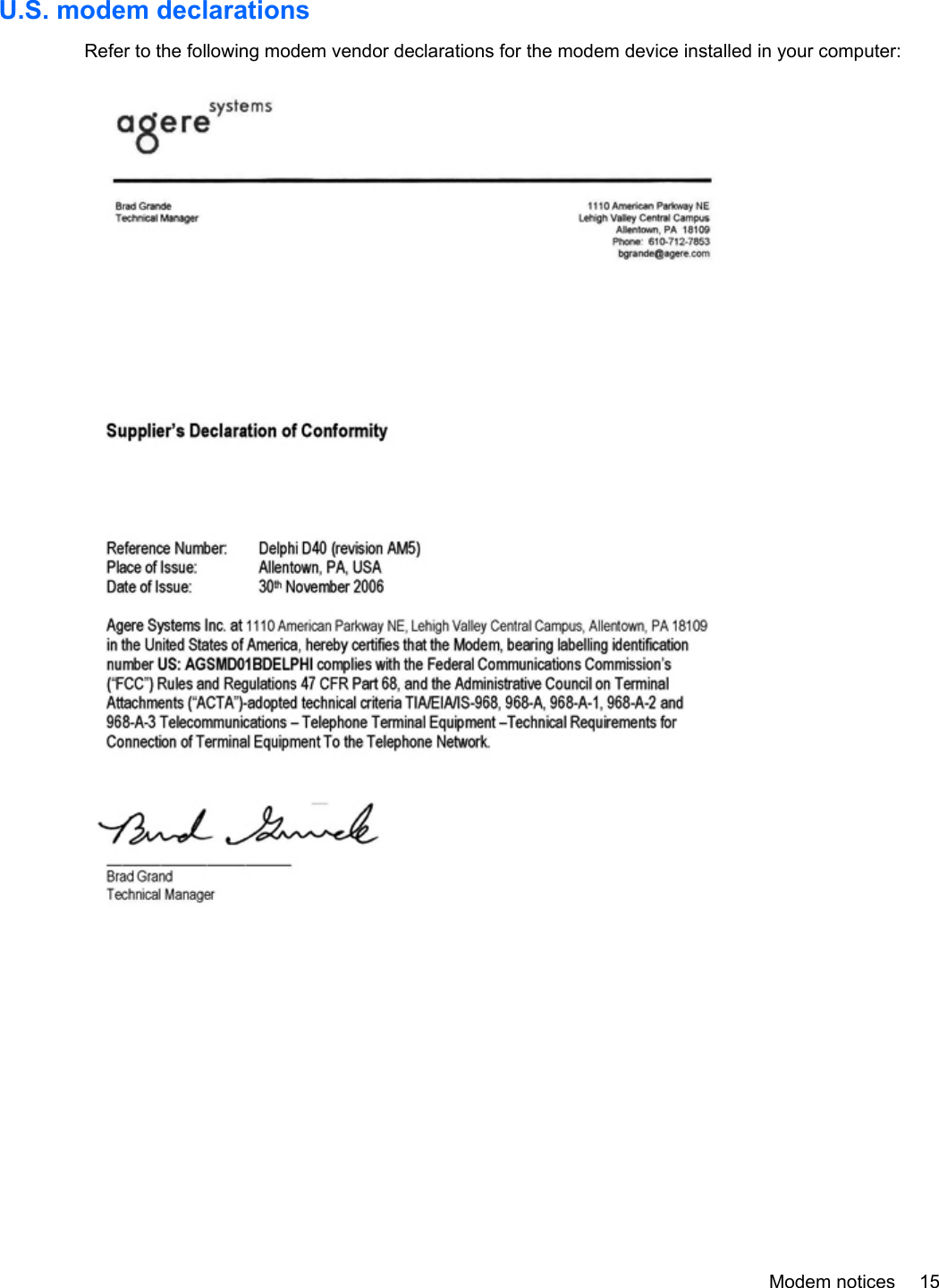 U.S. modem declarationsRefer to the following modem vendor declarations for the modem device installed in your computer:Modem notices 15