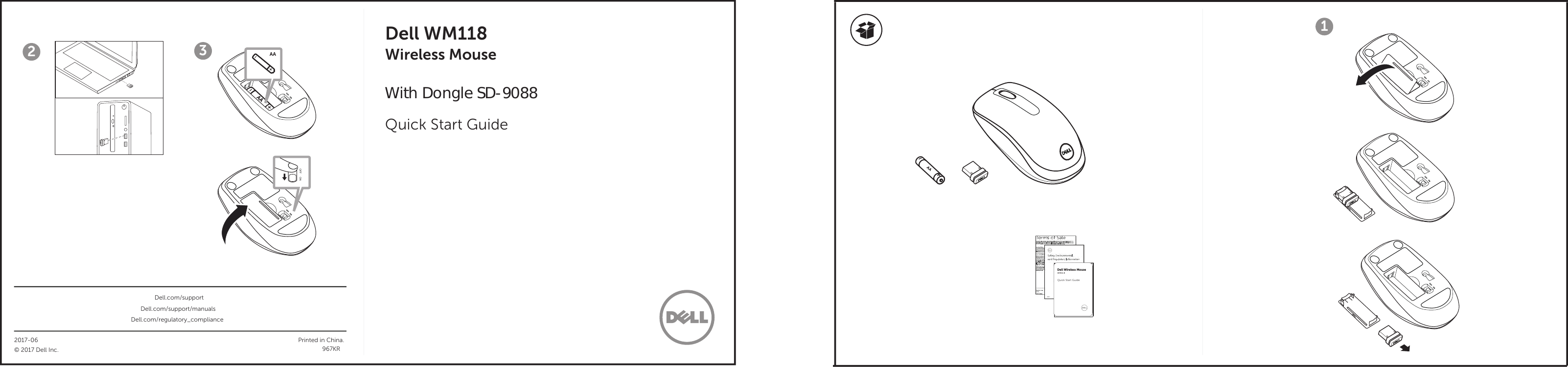 2017-06© 2017 Dell Inc.Printed in China.967KRDell.com/supportDell.com/support/manualsDell.com/regulatory_complianceQuick Start GuideWM11 8Dell  Wirel ess Mouse12OFF     ON3Dell WM118Wireless MouseWith Dongle SD-9088Quick Start Guide