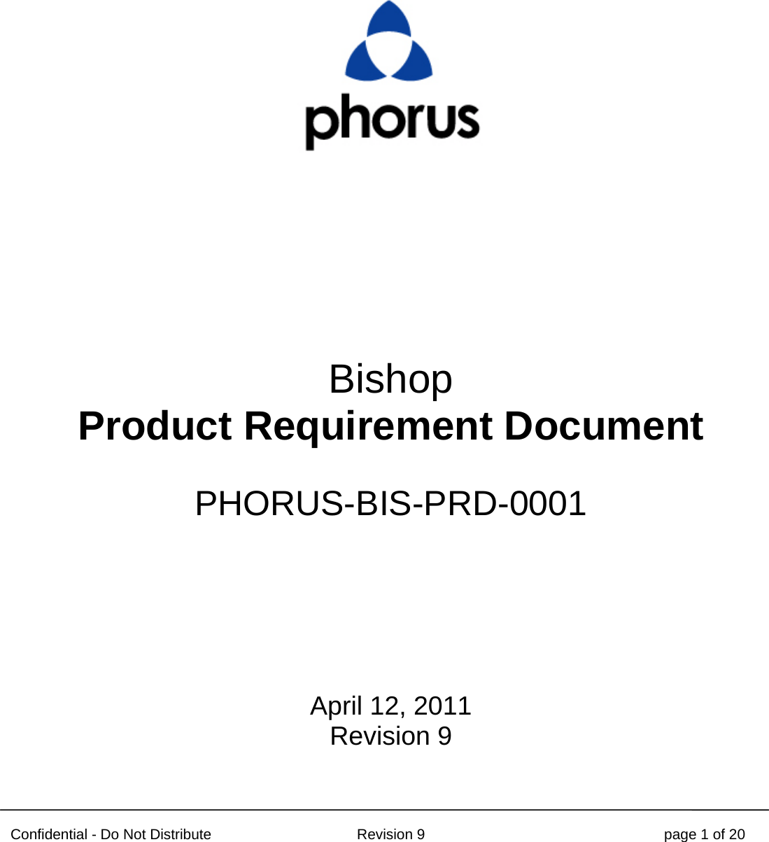 Confidential - Do Not Distribute Revision 9 page 1 of 20          Bishop Product Requirement Document  PHORUS-BIS-PRD-0001      April 12, 2011 Revision 9  
