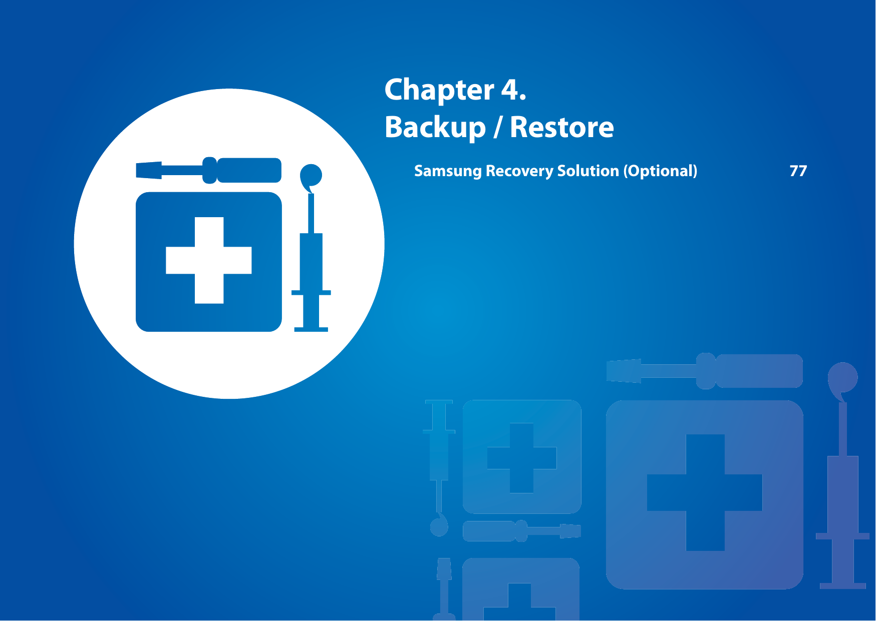 Chapter 4.  Backup / RestoreSamsung Recovery Solution (Optional)  77