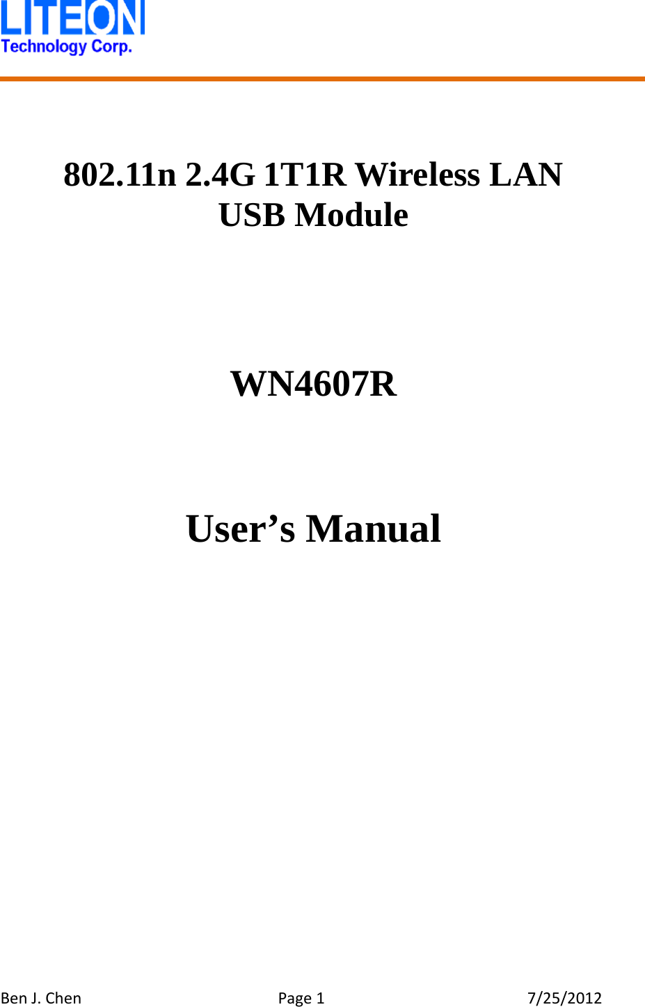 BenJ.ChenPage17/25/2012   802.11n 2.4G 1T1R Wireless LAN   USB Module    WN4607R    User’s Manual 