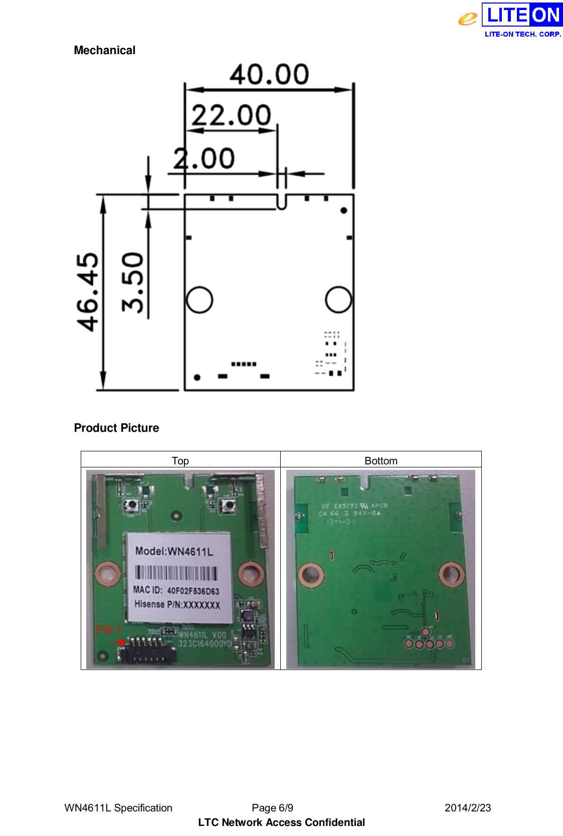  WN4611L Specification               Page 6/9                              2014/2/23 LTC Network Access Confidential Mechanical   Product Picture  Top Bottom        