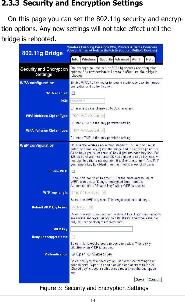 132.3.3 Security and Encryption Settings   On this page you can set the 802.11g security and encryp-tion options. Any new settings will not take effect until thebridge is rebooted.Figure 3: Security and Encryption Settings