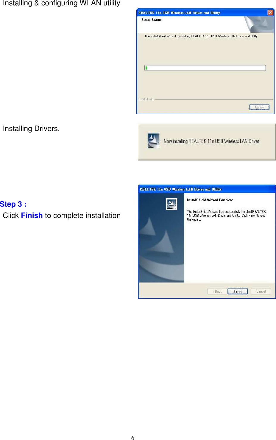 6     Installing &amp; configuring WLAN utility                 Installing Drivers.             Step 3 : Click Finish to complete installation                    