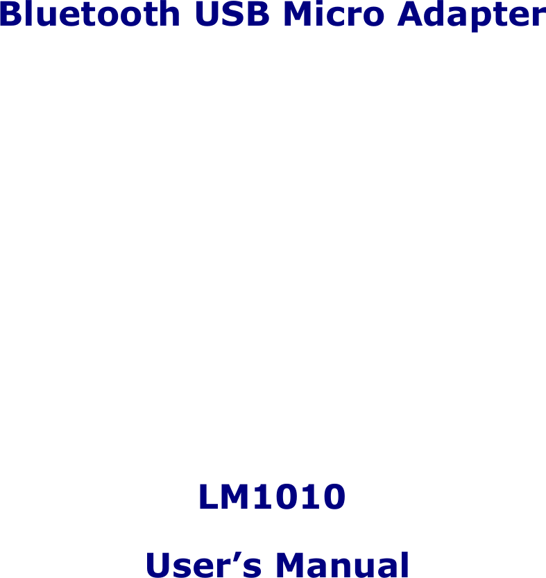 Bluetooth USB Micro Adapter LM1010 User’s Manual