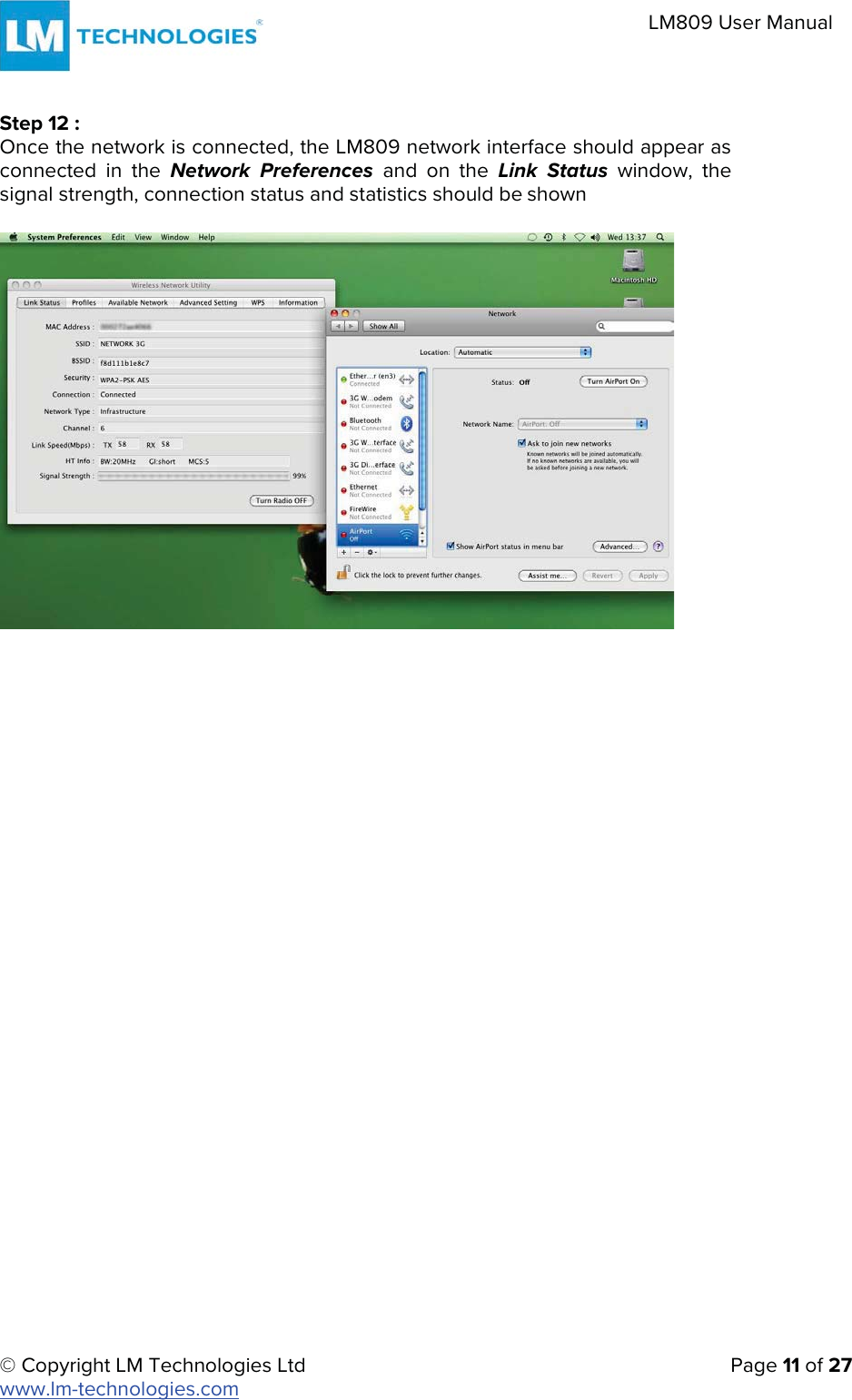 © Copyright LM Technologies Ltd   Page 11 of 27 www.lm-technologies.com LM809 User Manual Step 12 : Once the network is connected, the LM809 network interface should appear as connected in the Network Preferences and on the Link Status window, the signal strength, connection status and statistics should be shown 