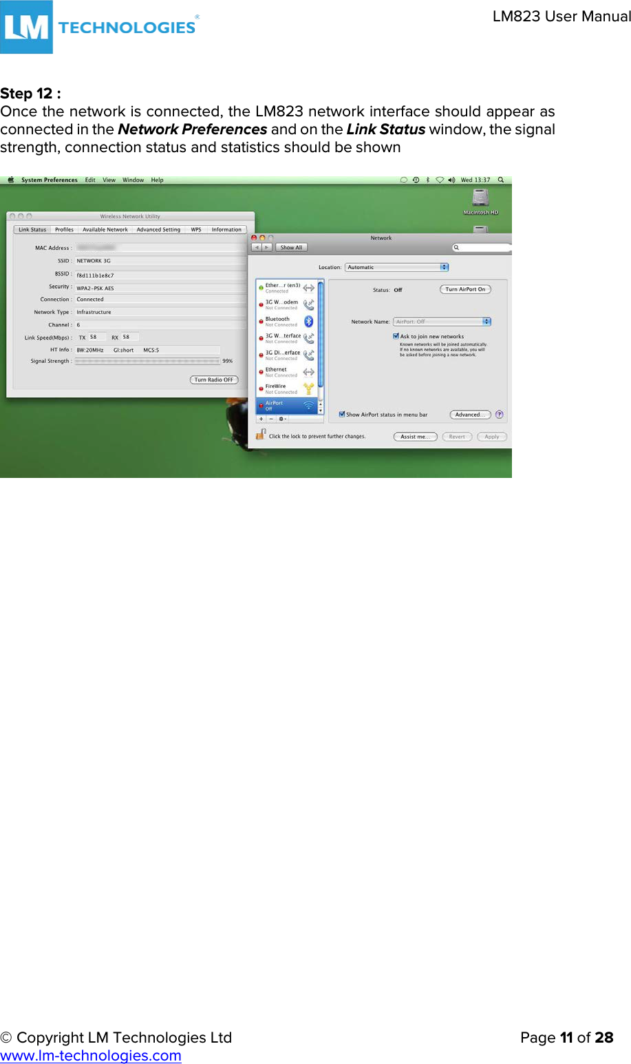 © Copyright LM Technologies Ltd   Page 11 of 28 www.lm-technologies.com LM823 User Manual Step 12 : Once the network is connected, the LM823 network interface should appear as connected in the Network Preferences and on the Link Status window, the signal strength, connection status and statistics should be shown 