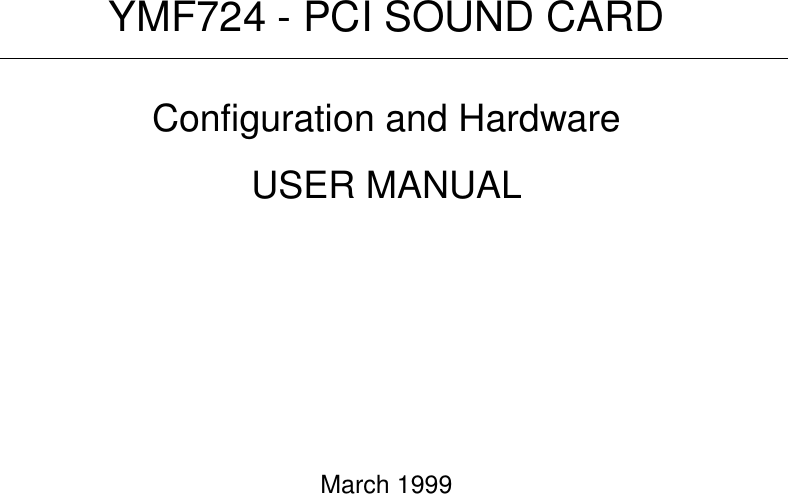 YMF724 - PCI SOUND CARDConfiguration and HardwareUSER MANUALMarch 1999