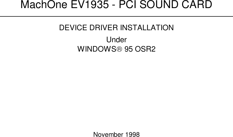 MachOne EV1935 - PCI SOUND CARDDEVICE DRIVER INSTALLATIONUnderWINDOWS 95 OSR2November 1998