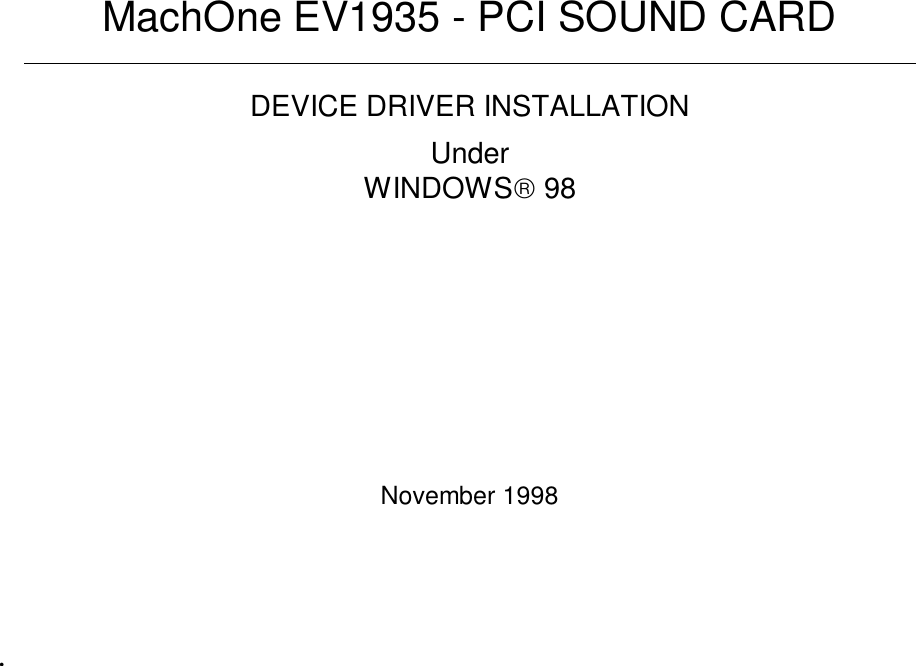 MachOne EV1935 - PCI SOUND CARDDEVICE DRIVER INSTALLATIONUnderWINDOWS 98November 1998.