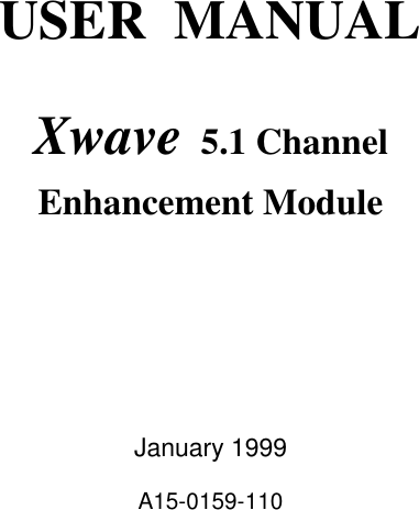 USER  MANUALXwave  5.1 ChannelEnhancement ModuleJanuary 1999A15-0159-110