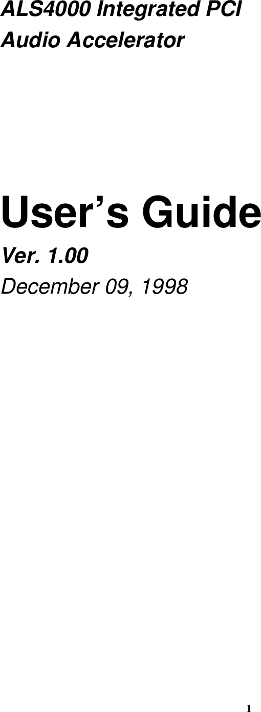 1ALS4000 Integrated PCIAudio AcceleratorUser’s GuideVer. 1.00December 09, 1998