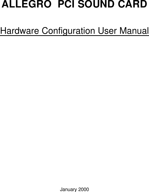           ALLEGRO  PCI SOUND CARD Hardware Configuration User Manual                 January 2000      