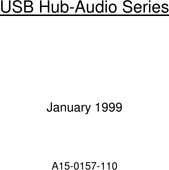 USB Hub-Audio SeriesJanuary 1999A15-0157-110