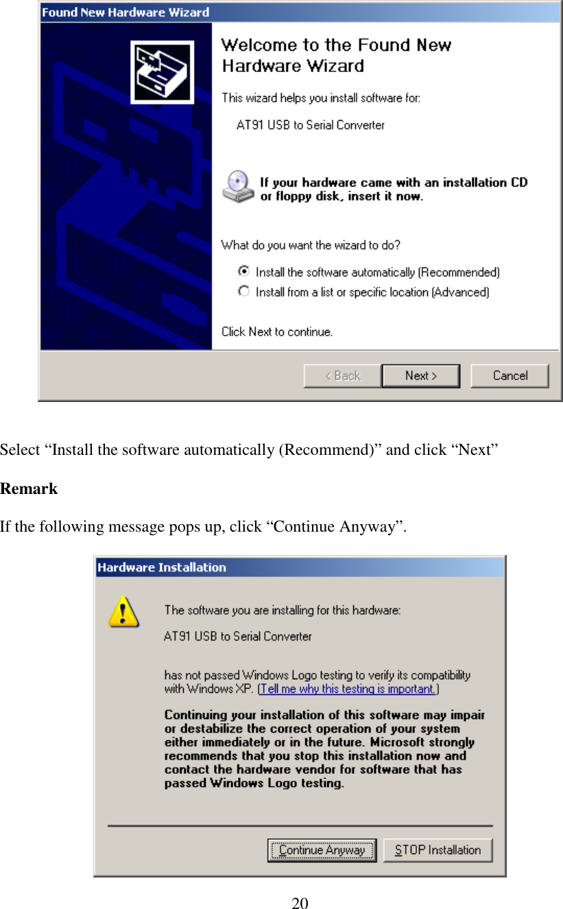   20     Select “Install the software automatically (Recommend)” and click “Next”  Remark  If the following message pops up, click “Continue Anyway”.   