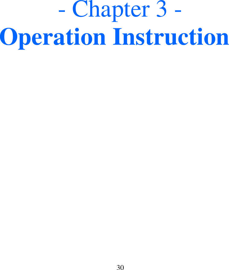   30     - Chapter 3 - Operation Instruction 