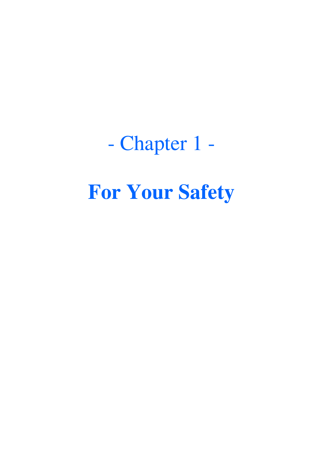    - Chapter 1 -  For Your Safety 
