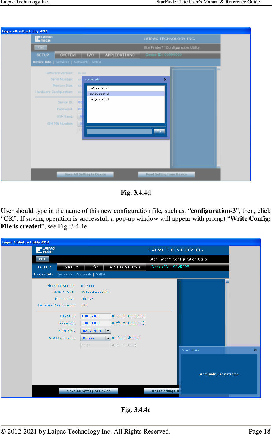 Laipac Technology Inc.                                                                                    StarFinder Lite User’s Manual &amp; Reference Guide  © 2012-2021 by Laipac Technology Inc. All Rights Reserved.                                              Page 18      Fig. 3.4.4d  User should type in the name of this new configuration file, such as, “configuration-3”, then, click “OK”. If saving operation is successful, a pop-up window will appear with prompt “Write Config: File is created”, see Fig. 3.4.4e    Fig. 3.4.4e 