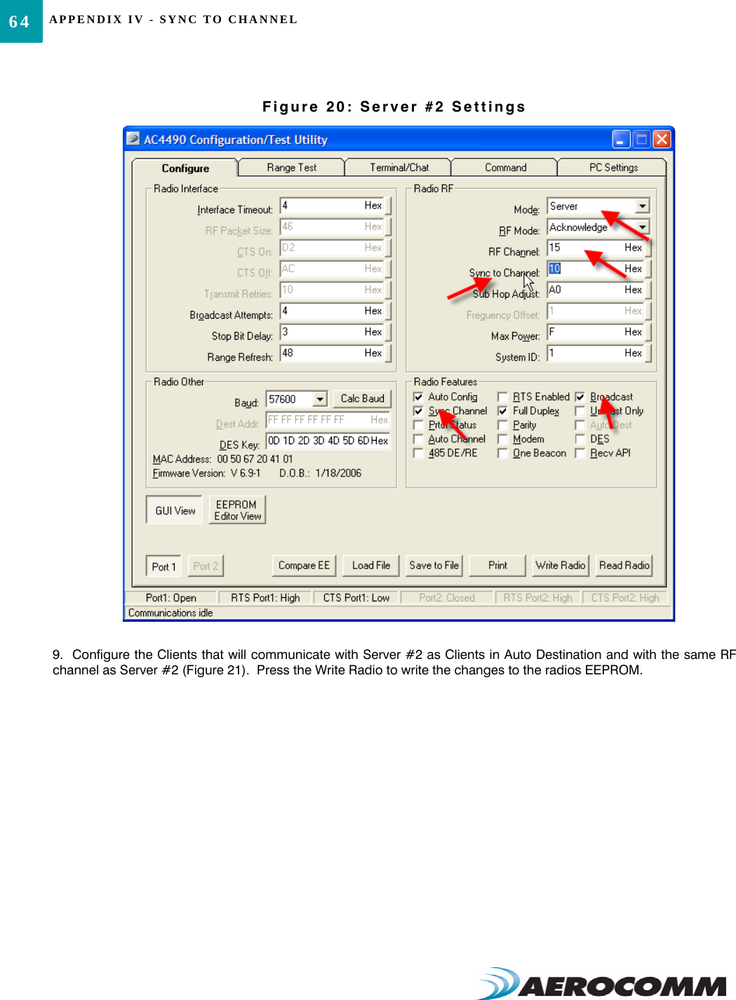 APPENDIX IV - SYNC TO CHANNEL64Figure 20: Server #2 Settings9.  Configure the Clients that will communicate with Server #2 as Clients in Auto Destination and with the same RFchannel as Server #2 (Figure 21).  Press the Write Radio to write the changes to the radios EEPROM.