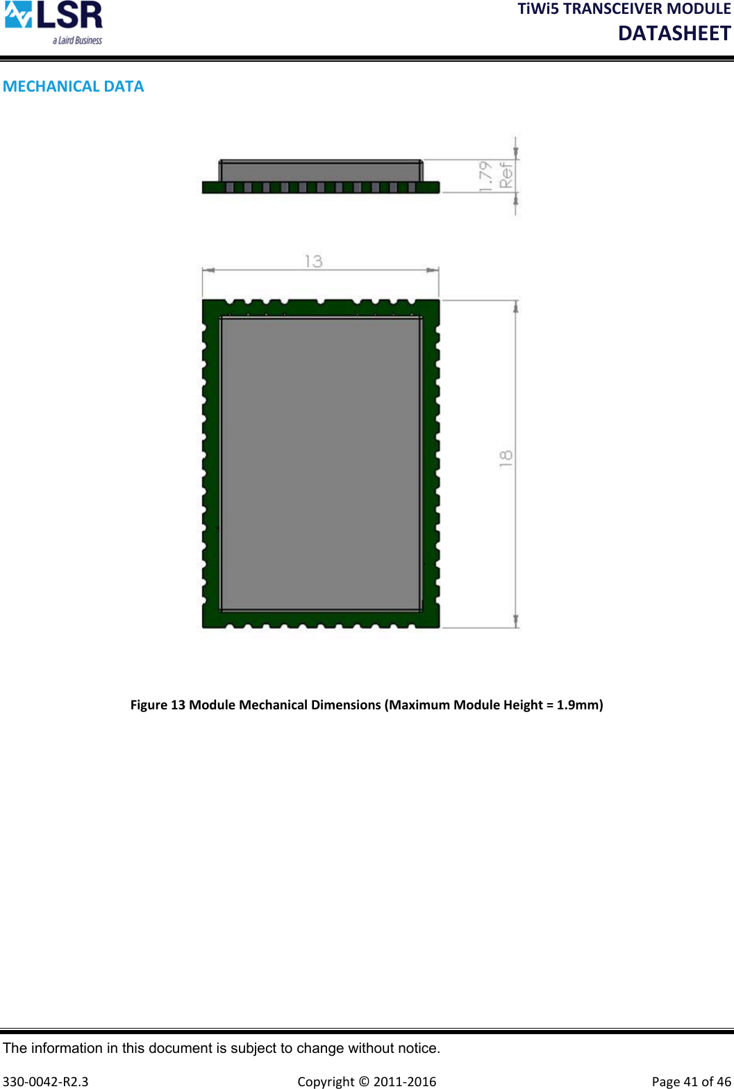 TiWi5TRANSCEIVERMODULEDATASHEET The information in this document is subject to change without notice.  330‐0042‐R2.3  Copyright©2011‐2016 Page41of46MECHANICALDATAFigure13ModuleMechanicalDimensions(MaximumModuleHeight=1.9mm)