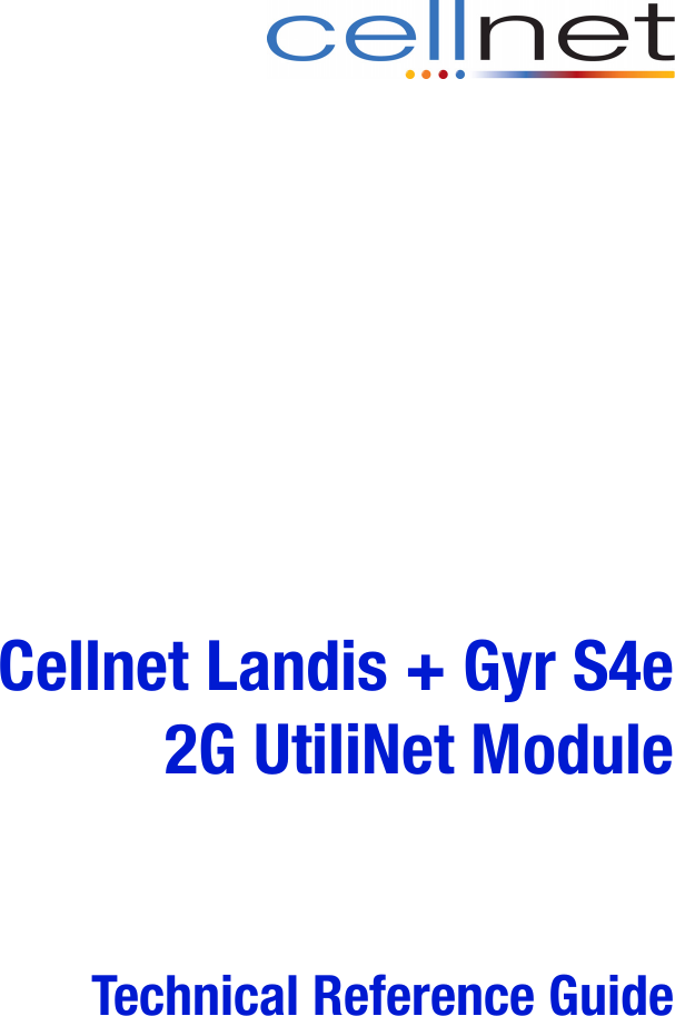 Cellnet Landis + Gyr S4e2G UtiliNet ModuleTechnical Reference Guide