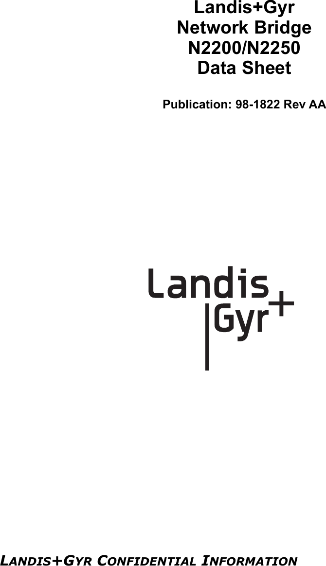 LANDIS+GYR CONFIDENTIAL INFORMATIONLandis+GyrNetwork BridgeN2200/N2250Data SheetPublication: 98-1822 Rev AADraft