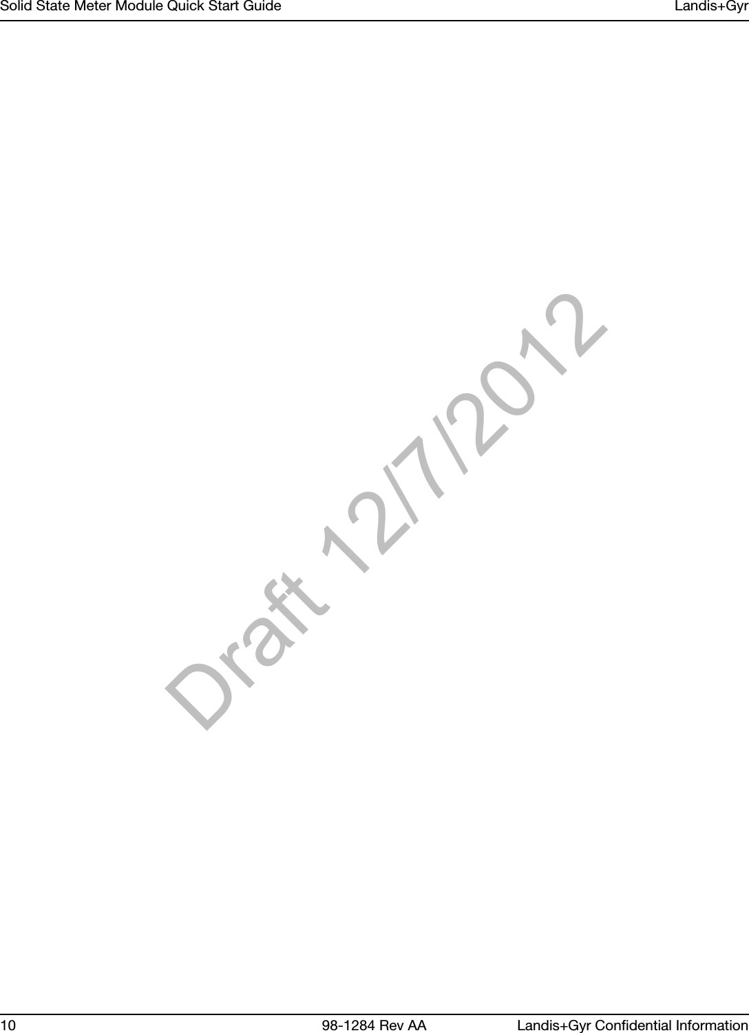 Draft 12/7/2012Solid State Meter Module Quick Start Guide Landis+Gyr10 98-1284 Rev AA Landis+Gyr Confidential Information