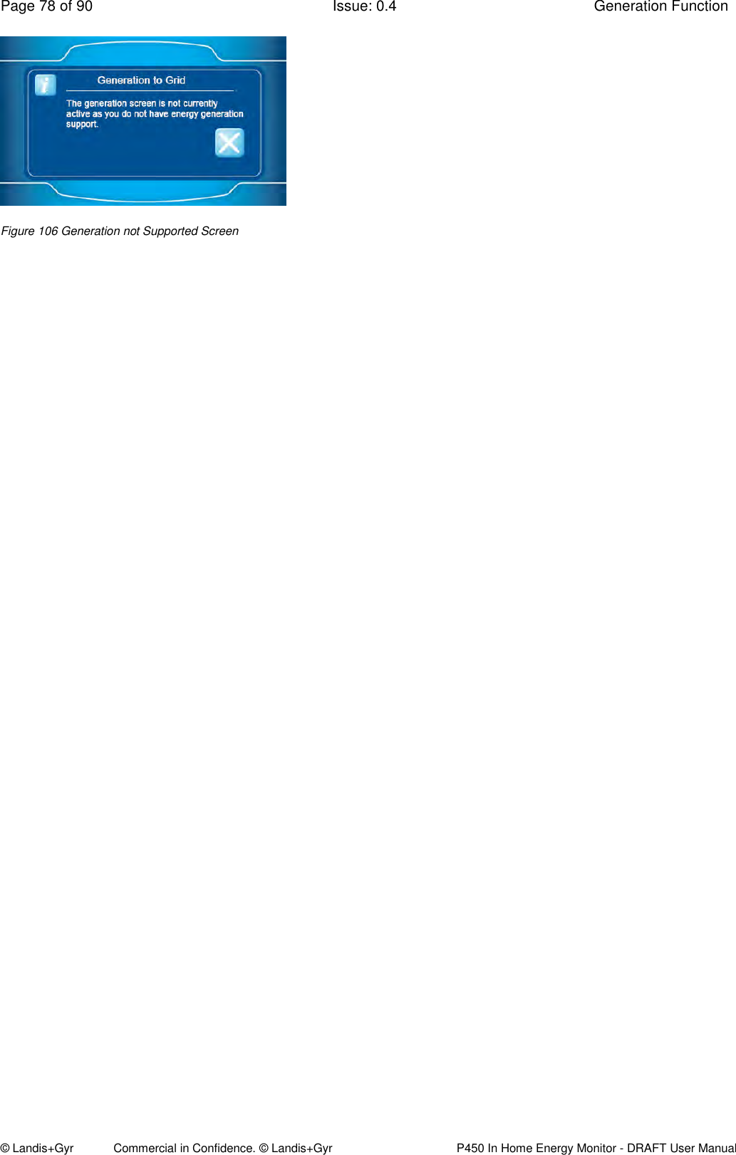 Page 78 of 90  Issue: 0.4  Generation Function © Landis+Gyr            Commercial in Confidence. © Landis+Gyr   P450 In Home Energy Monitor - DRAFT User Manual  Figure 106 Generation not Supported Screen  