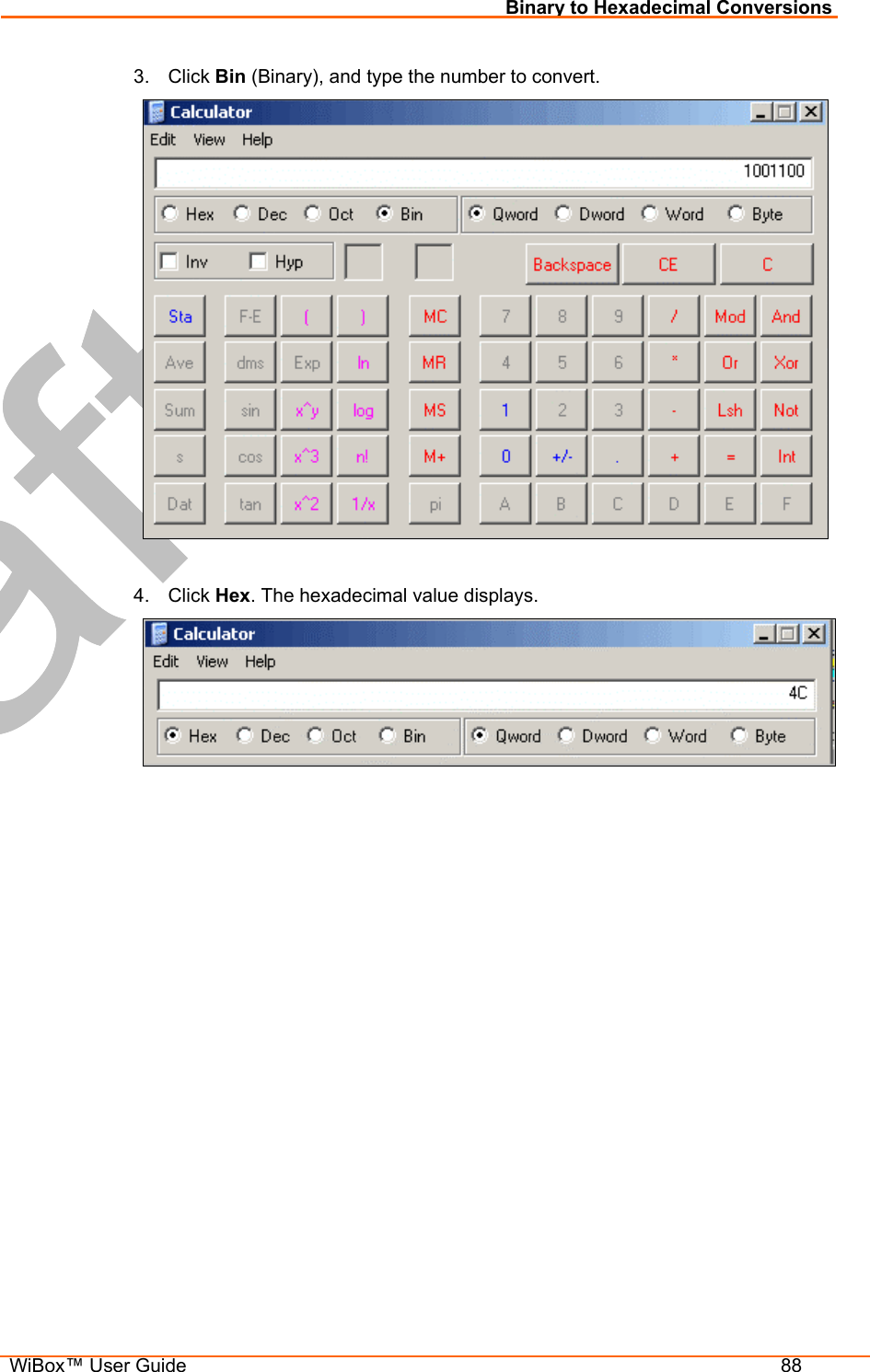 Binary to Hexadecimal Conversions  WiBox™ User Guide  88 3. Click Bin (Binary), and type the number to convert.    4. Click Hex. The hexadecimal value displays.   