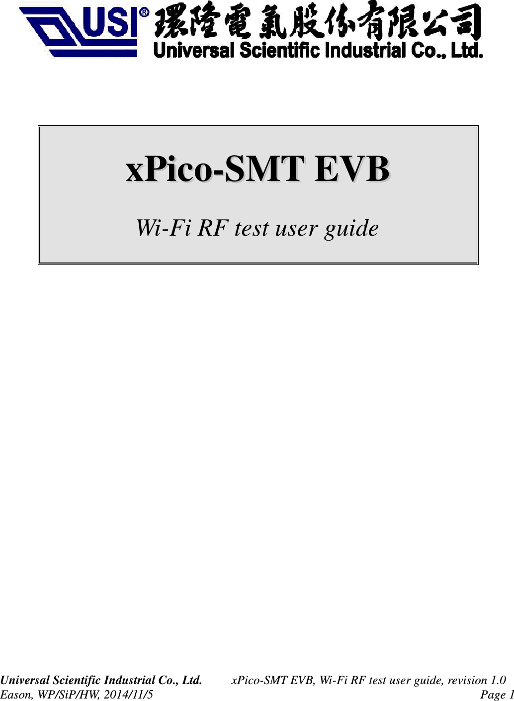 Universal Scientific Industrial Co., Ltd. xPico-SMT EVB, Wi-Fi RF test user guide, revision 1.0Eason, WP/SiP/HW, 2014/11/5 Page 1xPicoxPico-SMT-SMT EVB EVBWi-Fi RF test user guide