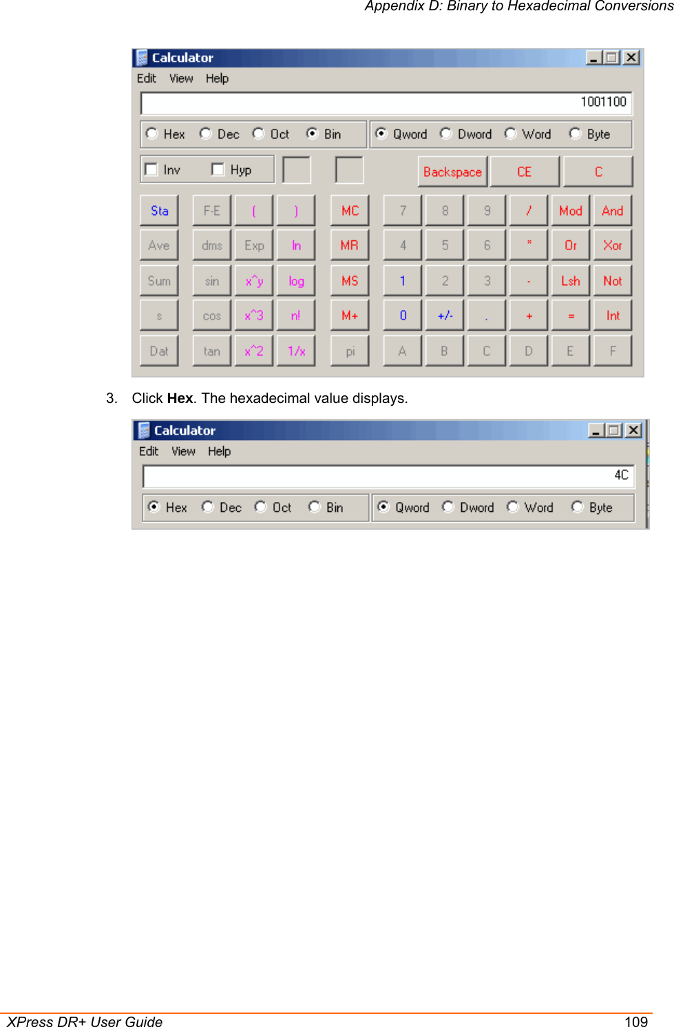 Appendix D: Binary to Hexadecimal Conversions  XPress DR+ User Guide  109  3. Click Hex. The hexadecimal value displays.     
