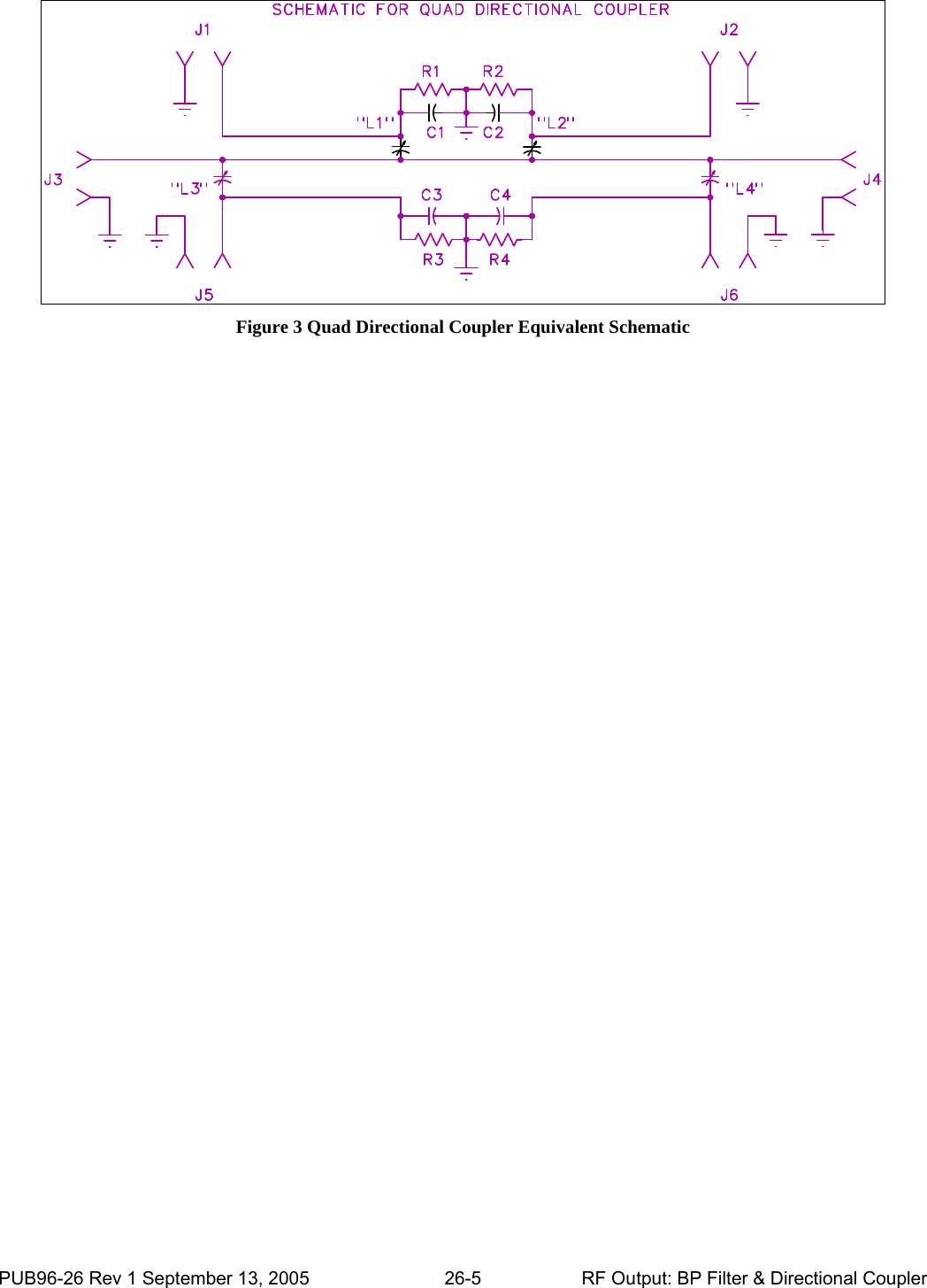  Figure 3 Quad Directional Coupler Equivalent Schematic  PUB96-26 Rev 1 September 13, 2005  26-5  RF Output: BP Filter &amp; Directional Coupler 