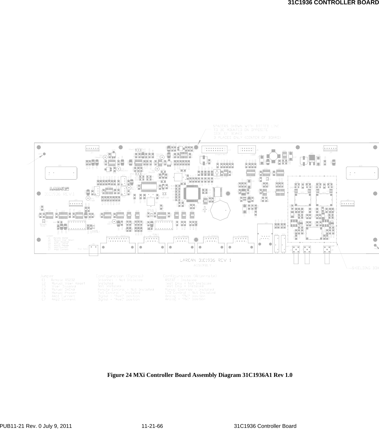 31C1936 CONTROLLER BOARD     Figure 24 MXi Controller Board Assembly Diagram 31C1936A1 Rev 1.0  PUB11-21 Rev. 0 July 9, 2011  11-21-66  31C1936 Controller Board  