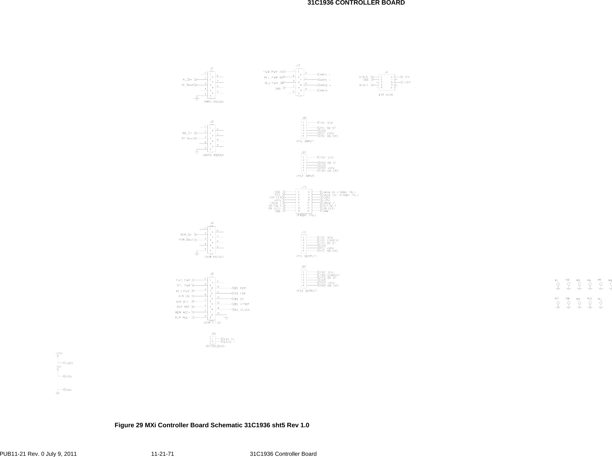 31C1936 CONTROLLER BOARD          Figure 29 MXi Controller Board Schematic 31C1936 sht5 Rev 1.0  PUB11-21 Rev. 0 July 9, 2011  11-21-71  31C1936 Controller Board  