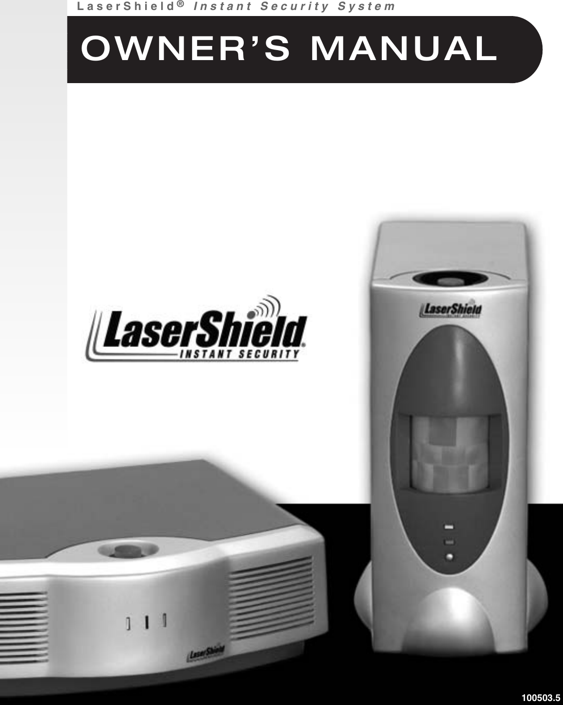 100503.5LaserShield&reg;Instant Security SystemOWNER&rsquo;S MANUAL