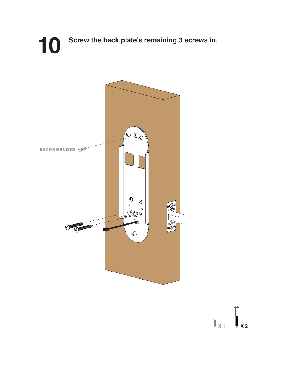 10 Screw the back plate&rsquo;s remaining 3 screws in.X 2X 1RECOMMENDED