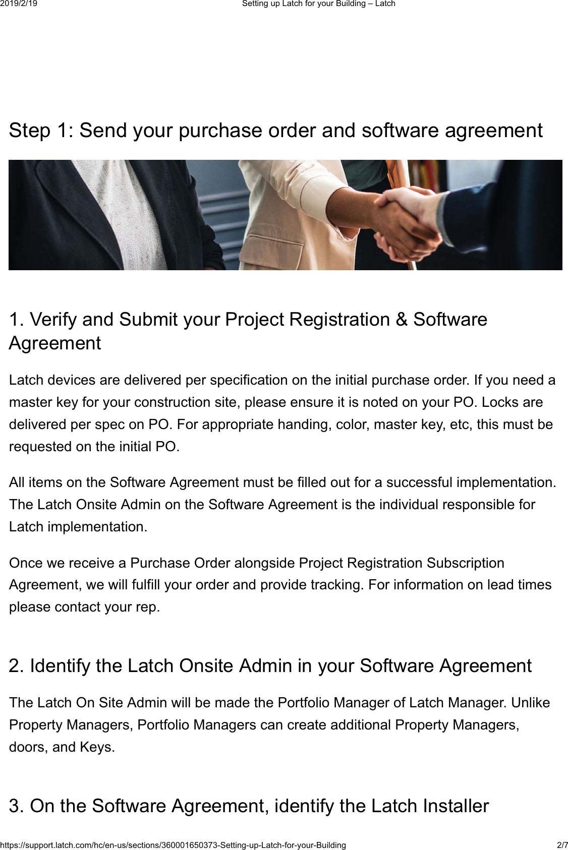  6HWWLQJXS/DWFKIRU\RXU%XLOGLQJ&plusmn;/DWFKKWWSVVXSSRUWODWFKFRPKFHQXVVHFWLRQV6HWWLQJXS/DWFKIRU\RXU%XLOGLQJ 6WHS6HQG\RXUSXUFKDVHRUGHUDQGVRIWZDUHDJUHHPHQW9HULI\DQG6XEPLW\RXU3URMHFW5HJLVWUDWLRQ6RIWZDUH$JUHHPHQW/DWFKGHYLFHVDUHGHOLYHUHGSHUVSHFLILFDWLRQRQWKHLQLWLDOSXUFKDVHRUGHU,I\RXQHHGDPDVWHUNH\IRU\RXUFRQVWUXFWLRQVLWHSOHDVHHQVXUHLWLVQRWHGRQ\RXU32/RFNVDUHGHOLYHUHGSHUVSHFRQ32)RUDSSURSULDWHKDQGLQJFRORUPDVWHUNH\HWFWKLVPXVWEHUHTXHVWHGRQWKHLQLWLDO32$OOLWHPVRQWKH6RIWZDUH$JUHHPHQWPXVWEHILOOHGRXWIRUDVXFFHVVIXOLPSOHPHQWDWLRQ7KH/DWFK2QVLWH$GPLQRQWKH6RIWZDUH$JUHHPHQWLVWKHLQGLYLGXDOUHVSRQVLEOHIRU/DWFKLPSOHPHQWDWLRQ2QFHZHUHFHLYHD3XUFKDVH2UGHUDORQJVLGH3URMHFW5HJLVWUDWLRQ6XEVFULSWLRQ$JUHHPHQWZHZLOOIXOILOO\RXURUGHUDQGSURYLGHWUDFNLQJ)RULQIRUPDWLRQRQOHDGWLPHVSOHDVHFRQWDFW\RXUUHS,GHQWLI\WKH/DWFK2QVLWH$GPLQLQ\RXU6RIWZDUH$JUHHPHQW7KH/DWFK2Q6LWH$GPLQZLOOEHPDGHWKH3RUWIROLR0DQDJHURI/DWFK0DQDJHU8QOLNH3URSHUW\0DQDJHUV3RUWIROLR0DQDJHUVFDQFUHDWHDGGLWLRQDO3URSHUW\0DQDJHUVGRRUVDQG.H\V2QWKH6RIWZDUH$JUHHPHQWLGHQWLI\WKH/DWFK,QVWDOOHU