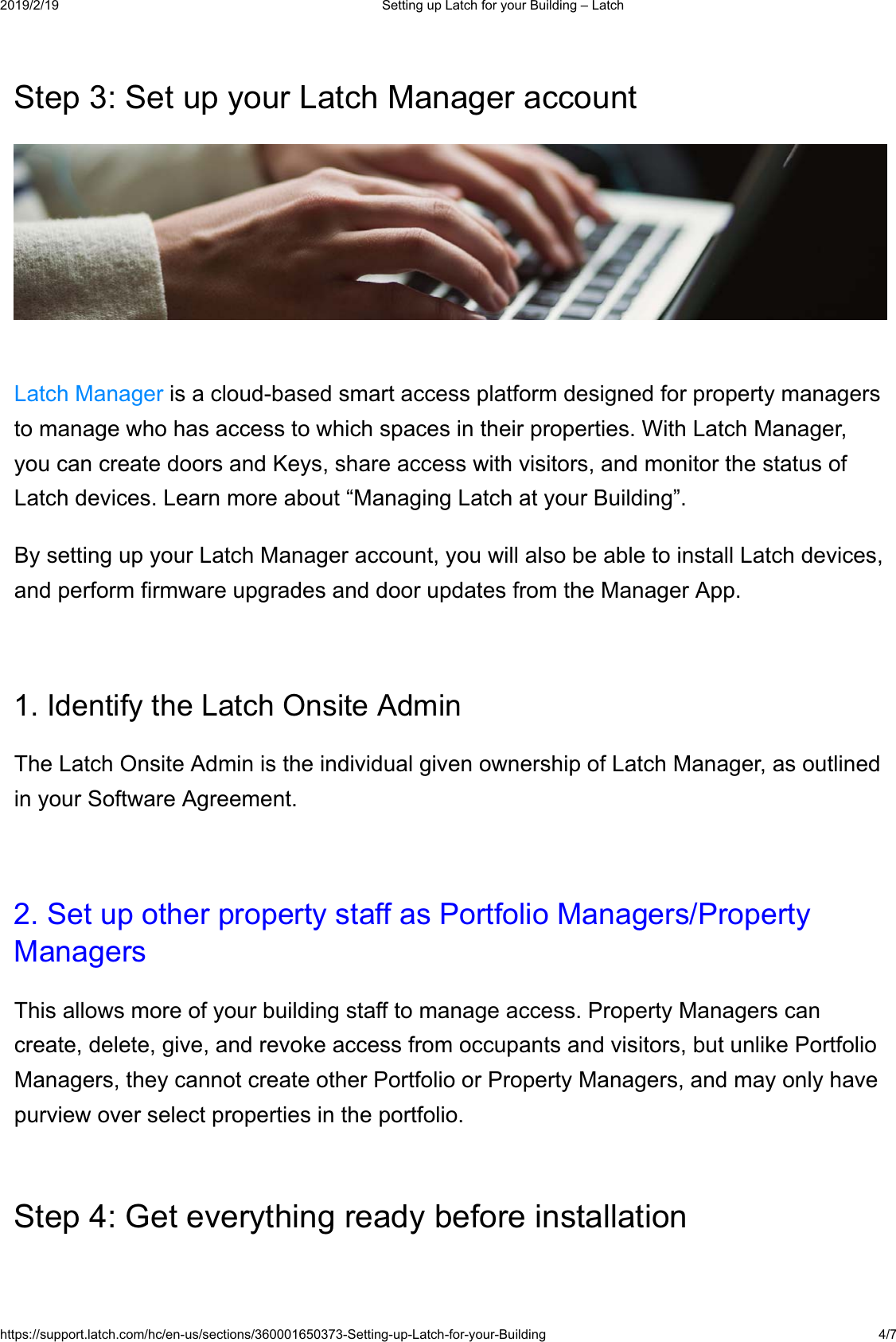  6HWWLQJXS/DWFKIRU\RXU%XLOGLQJ&plusmn;/DWFKKWWSVVXSSRUWODWFKFRPKFHQXVVHFWLRQV6HWWLQJXS/DWFKIRU\RXU%XLOGLQJ 6WHS6HWXS\RXU/DWFK0DQDJHUDFFRXQW/DWFK0DQDJHULVDFORXGEDVHGVPDUWDFFHVVSODWIRUPGHVLJQHGIRUSURSHUW\PDQDJHUVWRPDQDJHZKRKDVDFFHVVWRZKLFKVSDFHVLQWKHLUSURSHUWLHV:LWK/DWFK0DQDJHU\RXFDQFUHDWHGRRUVDQG.H\VVKDUHDFFHVVZLWKYLVLWRUVDQGPRQLWRUWKHVWDWXVRI/DWFKGHYLFHV/HDUQPRUHDERXW&sup3;0DQDJLQJ/DWFKDW\RXU%XLOGLQJ&acute;%\VHWWLQJXS\RXU/DWFK0DQDJHUDFFRXQW\RXZLOODOVREHDEOHWRLQVWDOO/DWFKGHYLFHVDQGSHUIRUPILUPZDUHXSJUDGHVDQGGRRUXSGDWHVIURPWKH0DQDJHU$SS,GHQWLI\WKH/DWFK2QVLWH$GPLQ7KH/DWFK2QVLWH$GPLQLVWKHLQGLYLGXDOJLYHQRZQHUVKLSRI/DWFK0DQDJHUDVRXWOLQHGLQ\RXU6RIWZDUH$JUHHPHQW6HWXSRWKHUSURSHUW\VWDIIDV3RUWIROLR0DQDJHUV3URSHUW\0DQDJHUV7KLVDOORZVPRUHRI\RXUEXLOGLQJVWDIIWRPDQDJHDFFHVV3URSHUW\0DQDJHUVFDQFUHDWHGHOHWHJLYHDQGUHYRNHDFFHVVIURPRFFXSDQWVDQGYLVLWRUVEXWXQOLNH3RUWIROLR0DQDJHUVWKH\FDQQRWFUHDWHRWKHU3RUWIROLRRU3URSHUW\0DQDJHUVDQGPD\RQO\KDYHSXUYLHZRYHUVHOHFWSURSHUWLHVLQWKHSRUWIROLR6WHS*HWHYHU\WKLQJUHDG\EHIRUHLQVWDOODWLRQ