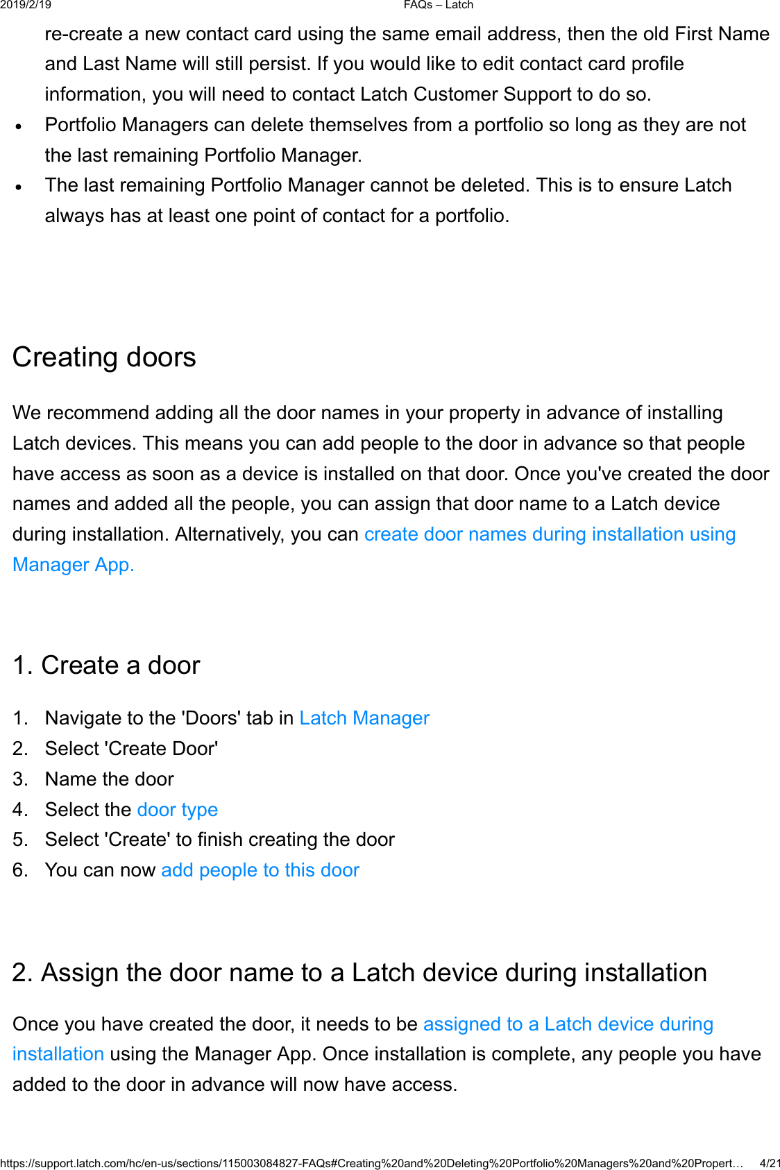  )$4V&plusmn;/DWFKKWWSVVXSSRUWODWFKFRPKFHQXVVHFWLRQV)$4V&amp;UHDWLQJDQG'HOHWLQJ3RUWIROLR0DQDJHUVDQG3URSHUW&laquo;UHFUHDWHDQHZFRQWDFWFDUGXVLQJWKHVDPHHPDLODGGUHVVWKHQWKHROG)LUVW1DPHDQG/DVW1DPHZLOOVWLOOSHUVLVW,I\RXZRXOGOLNHWRHGLWFRQWDFWFDUGSURILOHLQIRUPDWLRQ\RXZLOOQHHGWRFRQWDFW/DWFK&amp;XVWRPHU6XSSRUWWRGRVR3RUWIROLR0DQDJHUVFDQGHOHWHWKHPVHOYHVIURPDSRUWIROLRVRORQJDVWKH\DUHQRWWKHODVWUHPDLQLQJ3RUWIROLR0DQDJHU7KHODVWUHPDLQLQJ3RUWIROLR0DQDJHUFDQQRWEHGHOHWHG7KLVLVWRHQVXUH/DWFKDOZD\VKDVDWOHDVWRQHSRLQWRIFRQWDFWIRUDSRUWIROLR&amp;UHDWLQJGRRUV:HUHFRPPHQGDGGLQJDOOWKHGRRUQDPHVLQ\RXUSURSHUW\LQDGYDQFHRILQVWDOOLQJ/DWFKGHYLFHV7KLVPHDQV\RXFDQDGGSHRSOHWRWKHGRRULQDGYDQFHVRWKDWSHRSOHKDYHDFFHVVDVVRRQDVDGHYLFHLVLQVWDOOHGRQWKDWGRRU2QFH\RXYHFUHDWHGWKHGRRUQDPHVDQGDGGHGDOOWKHSHRSOH\RXFDQDVVLJQWKDWGRRUQDPHWRD/DWFKGHYLFHGXULQJLQVWDOODWLRQ$OWHUQDWLYHO\\RXFDQFUHDWHGRRUQDPHVGXULQJLQVWDOODWLRQXVLQJ0DQDJHU$SS&amp;UHDWHDGRRU 1DYLJDWHWRWKH'RRUVWDELQ/DWFK0DQDJHU 6HOHFW&amp;UHDWH'RRU 1DPHWKHGRRU 6HOHFWWKHGRRUW\SH 6HOHFW&amp;UHDWHWRILQLVKFUHDWLQJWKHGRRU <RXFDQQRZDGGSHRSOHWRWKLVGRRU$VVLJQWKHGRRUQDPHWRD/DWFKGHYLFHGXULQJLQVWDOODWLRQ2QFH\RXKDYHFUHDWHGWKHGRRULWQHHGVWREHDVVLJQHGWRD/DWFKGHYLFHGXULQJLQVWDOODWLRQXVLQJWKH0DQDJHU$SS2QFHLQVWDOODWLRQLVFRPSOHWHDQ\SHRSOH\RXKDYHDGGHGWRWKHGRRULQDGYDQFHZLOOQRZKDYHDFFHVV