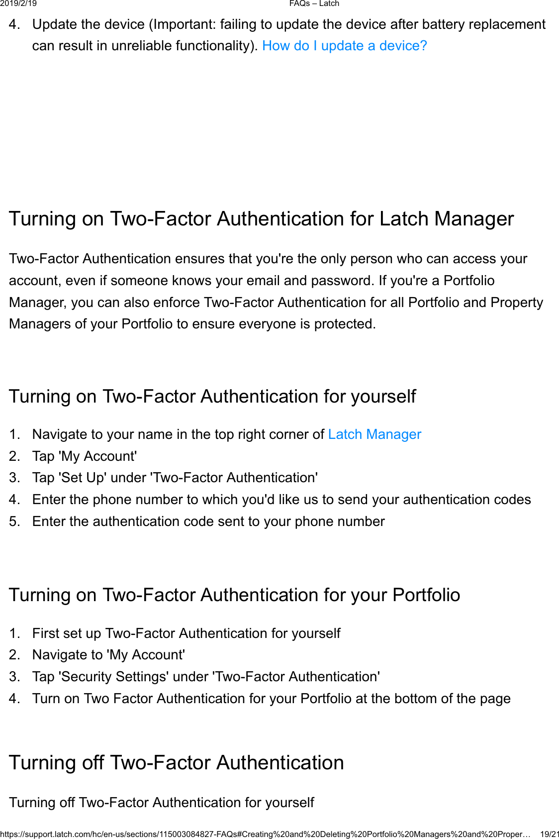  )$4V&plusmn;/DWFKKWWSVVXSSRUWODWFKFRPKFHQXVVHFWLRQV)$4V&amp;UHDWLQJDQG'HOHWLQJ3RUWIROLR0DQDJHUVDQG3URSHU&laquo; 8SGDWHWKHGHYLFH,PSRUWDQWIDLOLQJWRXSGDWHWKHGHYLFHDIWHUEDWWHU\UHSODFHPHQWFDQUHVXOWLQXQUHOLDEOHIXQFWLRQDOLW\+RZGR,XSGDWHDGHYLFH"7XUQLQJRQ7ZR)DFWRU$XWKHQWLFDWLRQIRU/DWFK0DQDJHU7ZR)DFWRU$XWKHQWLFDWLRQHQVXUHVWKDW\RXUHWKHRQO\SHUVRQZKRFDQDFFHVV\RXUDFFRXQWHYHQLIVRPHRQHNQRZV\RXUHPDLODQGSDVVZRUG,I\RXUHD3RUWIROLR0DQDJHU\RXFDQDOVRHQIRUFH7ZR)DFWRU$XWKHQWLFDWLRQIRUDOO3RUWIROLRDQG3URSHUW\0DQDJHUVRI\RXU3RUWIROLRWRHQVXUHHYHU\RQHLVSURWHFWHG7XUQLQJRQ7ZR)DFWRU$XWKHQWLFDWLRQIRU\RXUVHOI 1DYLJDWHWR\RXUQDPHLQWKHWRSULJKWFRUQHURI/DWFK0DQDJHU 7DS0\$FFRXQW 7DS6HW8SXQGHU7ZR)DFWRU$XWKHQWLFDWLRQ (QWHUWKHSKRQHQXPEHUWRZKLFK\RXGOLNHXVWRVHQG\RXUDXWKHQWLFDWLRQFRGHV (QWHUWKHDXWKHQWLFDWLRQFRGHVHQWWR\RXUSKRQHQXPEHU7XUQLQJRQ7ZR)DFWRU$XWKHQWLFDWLRQIRU\RXU3RUWIROLR )LUVWVHWXS7ZR)DFWRU$XWKHQWLFDWLRQIRU\RXUVHOI 1DYLJDWHWR0\$FFRXQW 7DS6HFXULW\6HWWLQJVXQGHU7ZR)DFWRU$XWKHQWLFDWLRQ 7XUQRQ7ZR)DFWRU$XWKHQWLFDWLRQIRU\RXU3RUWIROLRDWWKHERWWRPRIWKHSDJH7XUQLQJRII7ZR)DFWRU$XWKHQWLFDWLRQ7XUQLQJRII7ZR)DFWRU$XWKHQWLFDWLRQIRU\RXUVHOI