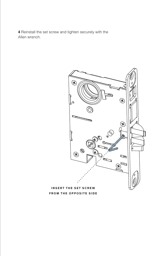 4 Reinstall the set screw and tighten securely with the Allen wrench. INSERT THE SET SCREWFROM THE OPPOSITE SIDE 