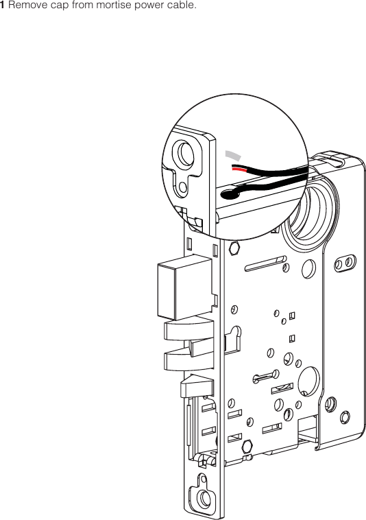 1 Remove cap from mortise power cable.